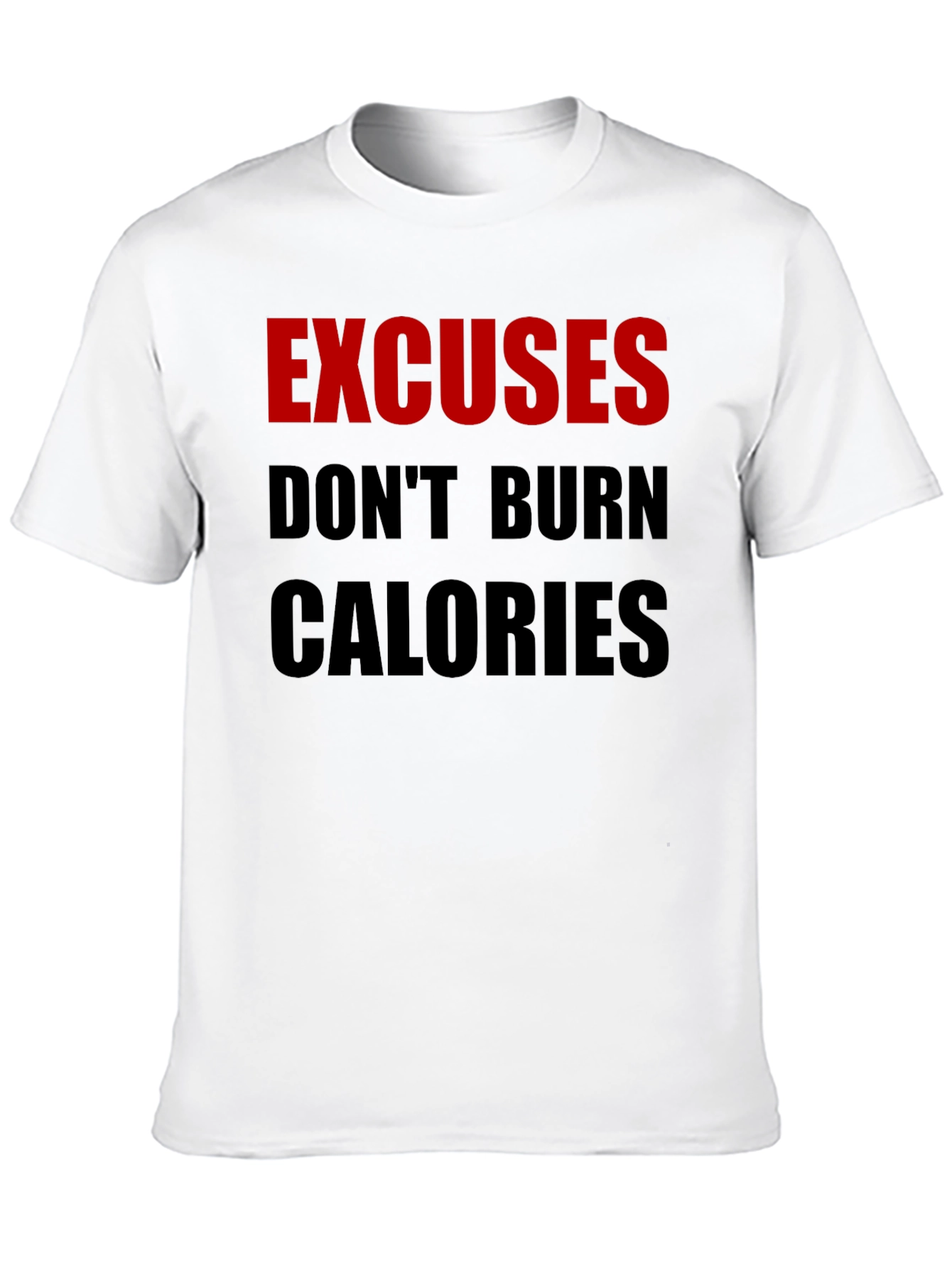 Excuses Dont Burn Calories Black T-Shirt