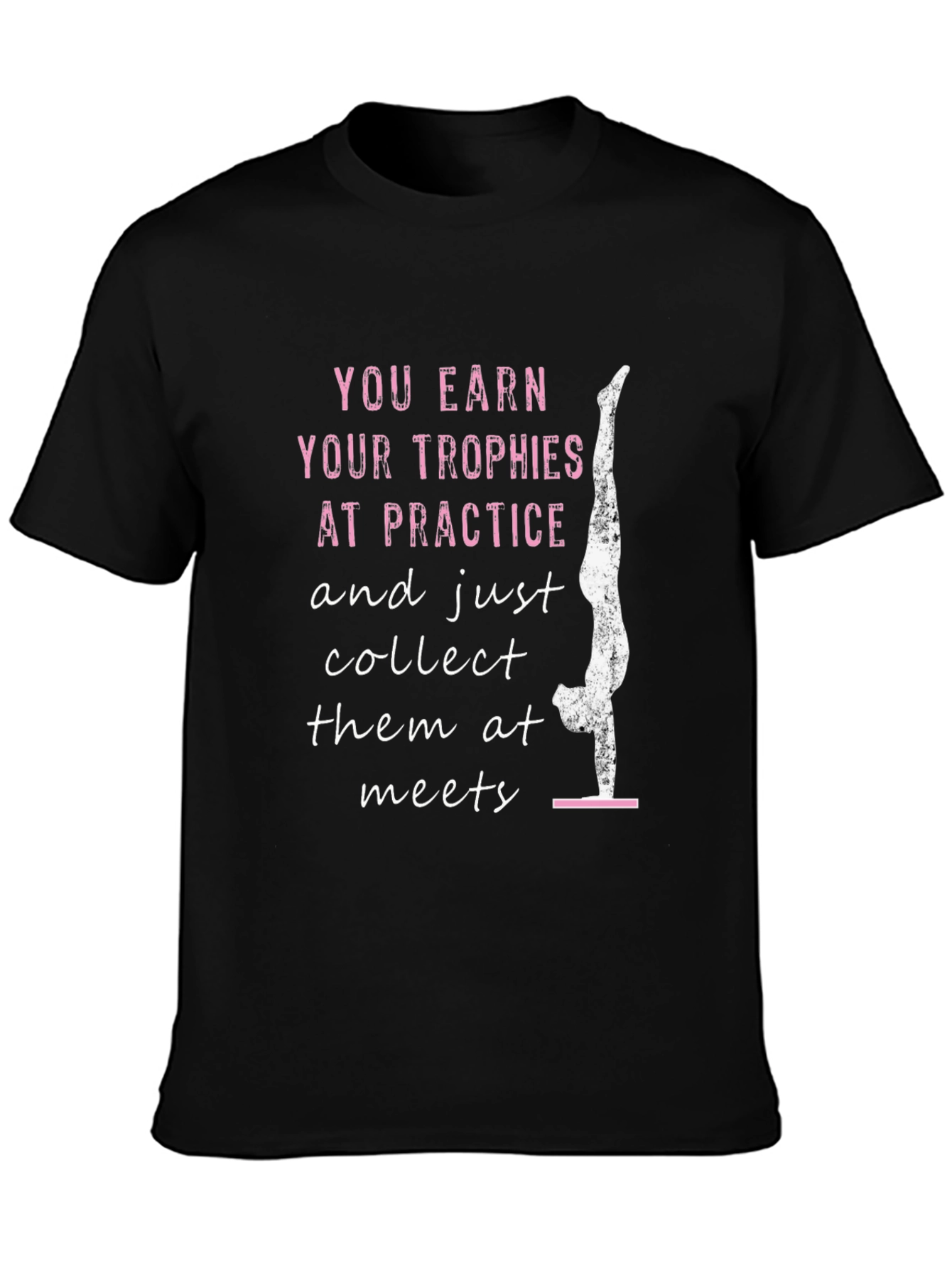 Gymnastics T-Shirt: Earn Your Trophies