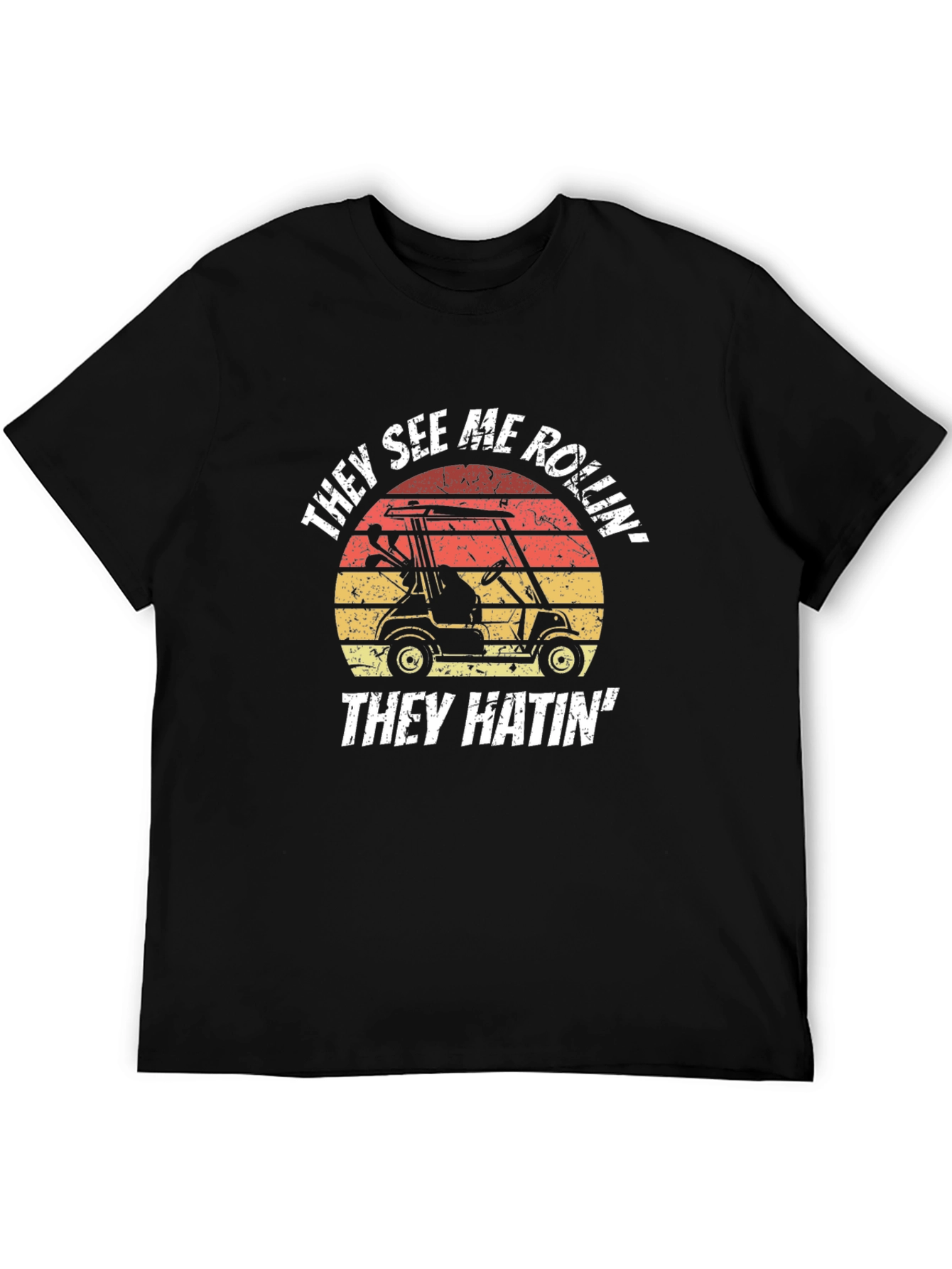 They See Me Rollin Golf Cart T-Shirt