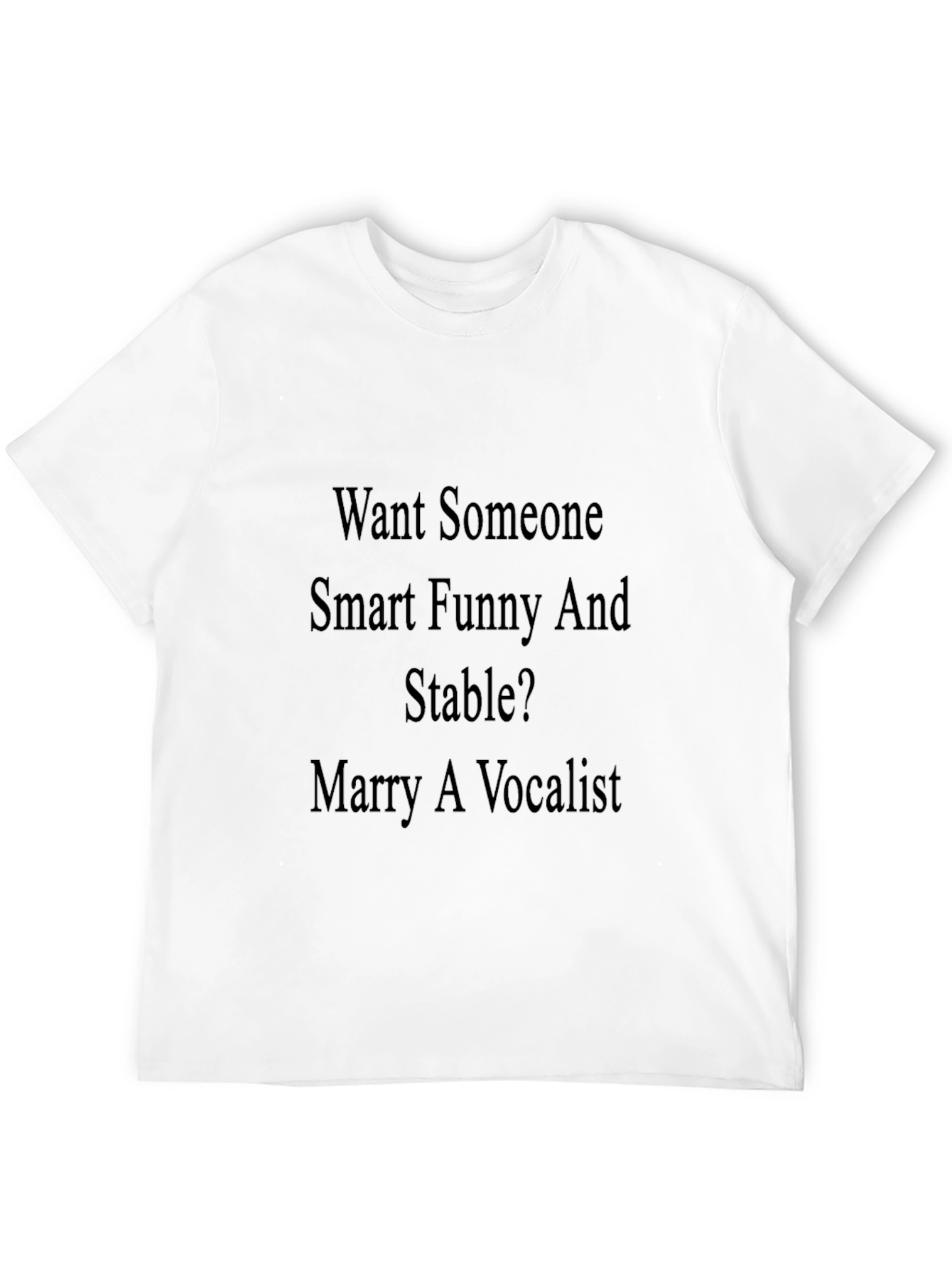 Vocalist T-Shirt: Smart Funny & Stable
