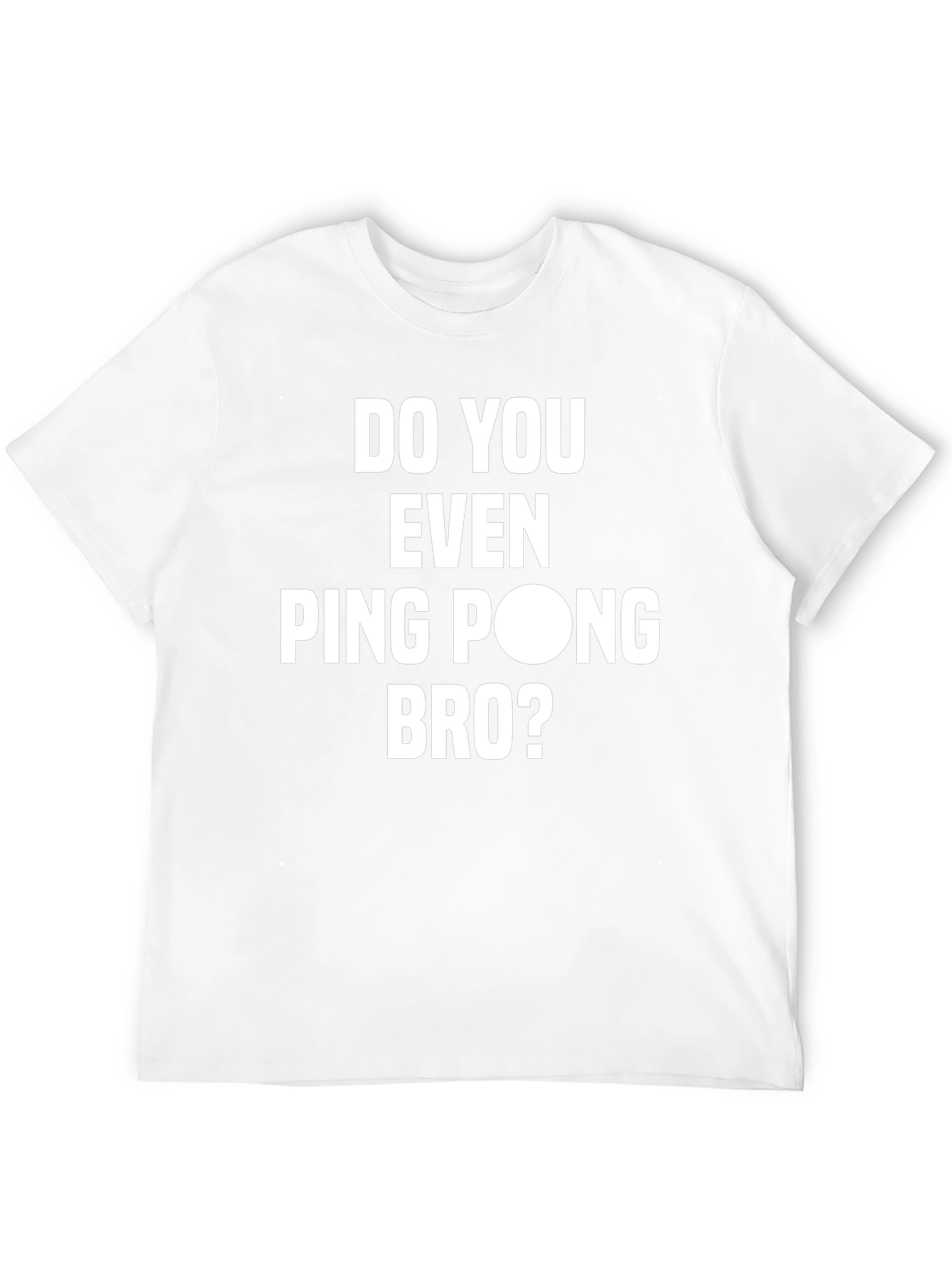 Do You Even Ping Pong Bro? Graphic T-Shirt
