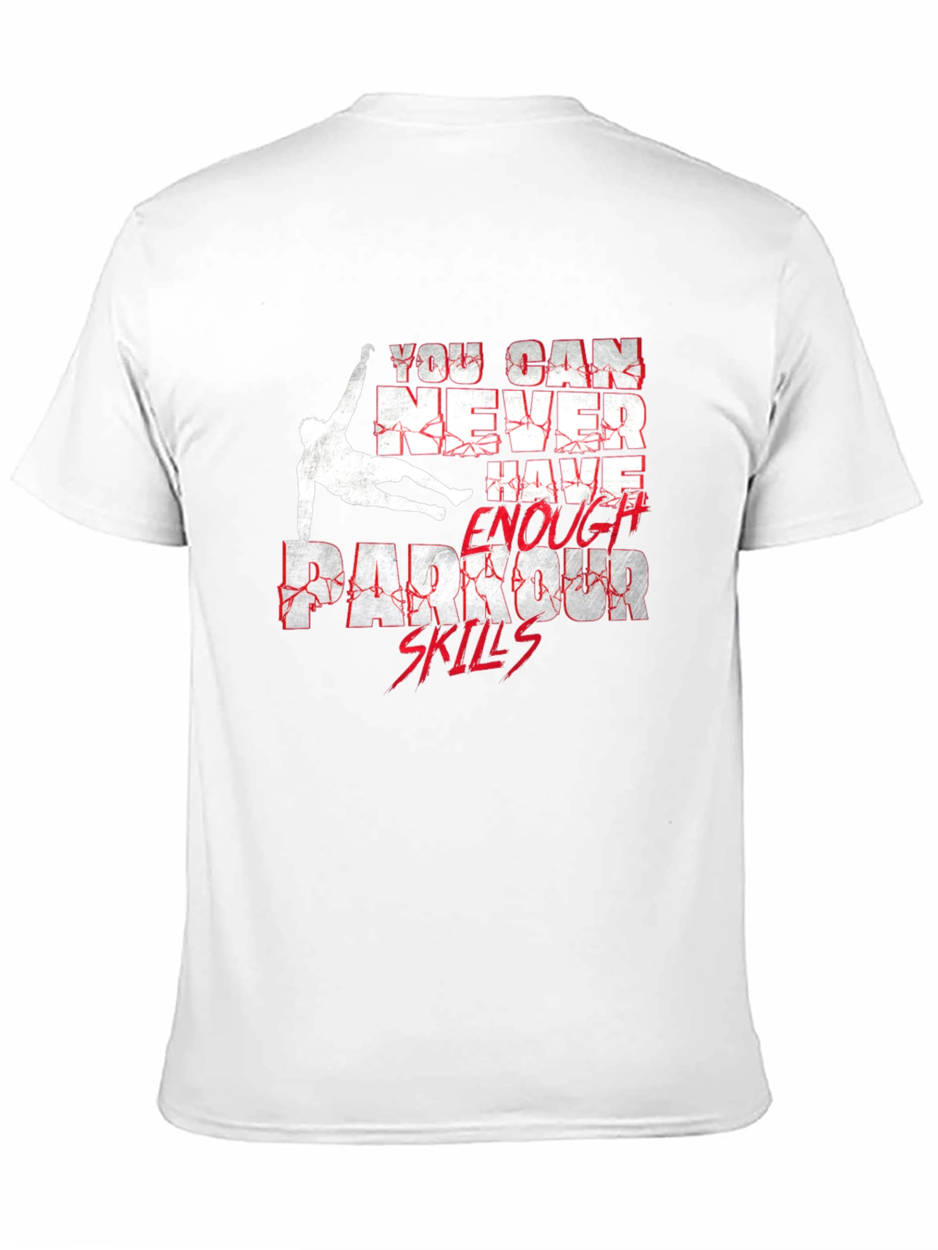 Parkour Skills Graphic T-Shirt - Never Enough!