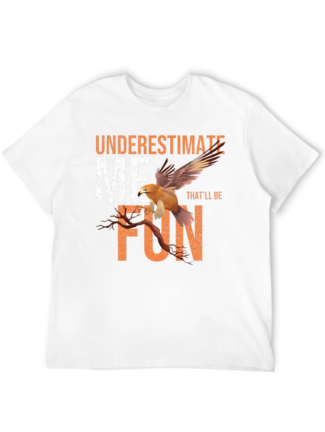 Underestimate Me T-Shirt with Eagle Design