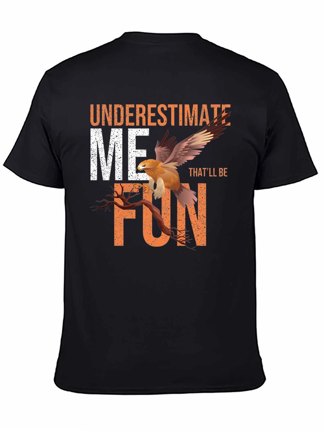 Underestimate Me T-Shirt with Eagle Design