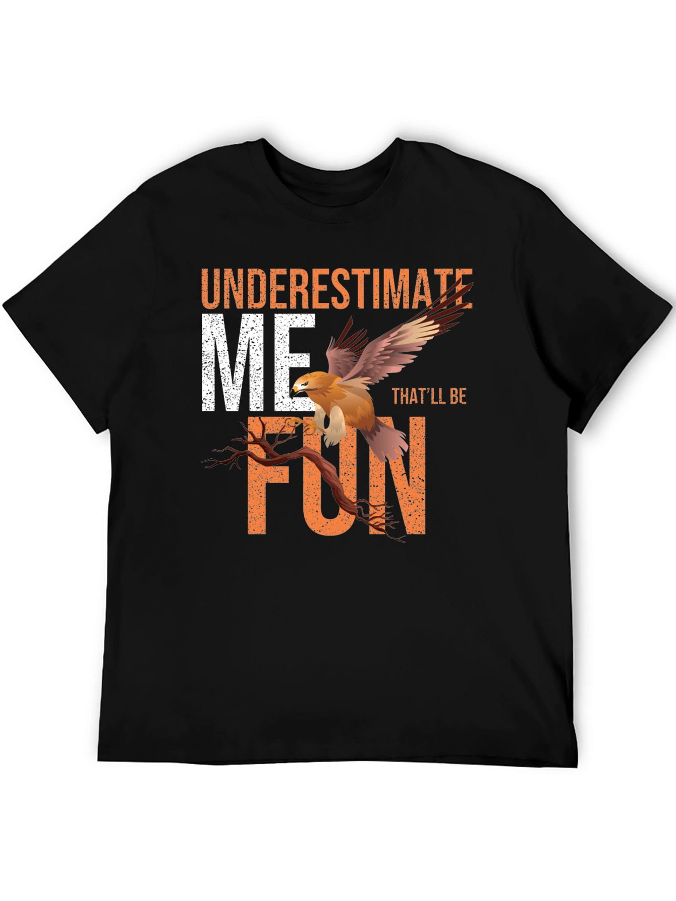 Underestimate Me T-Shirt with Eagle Design