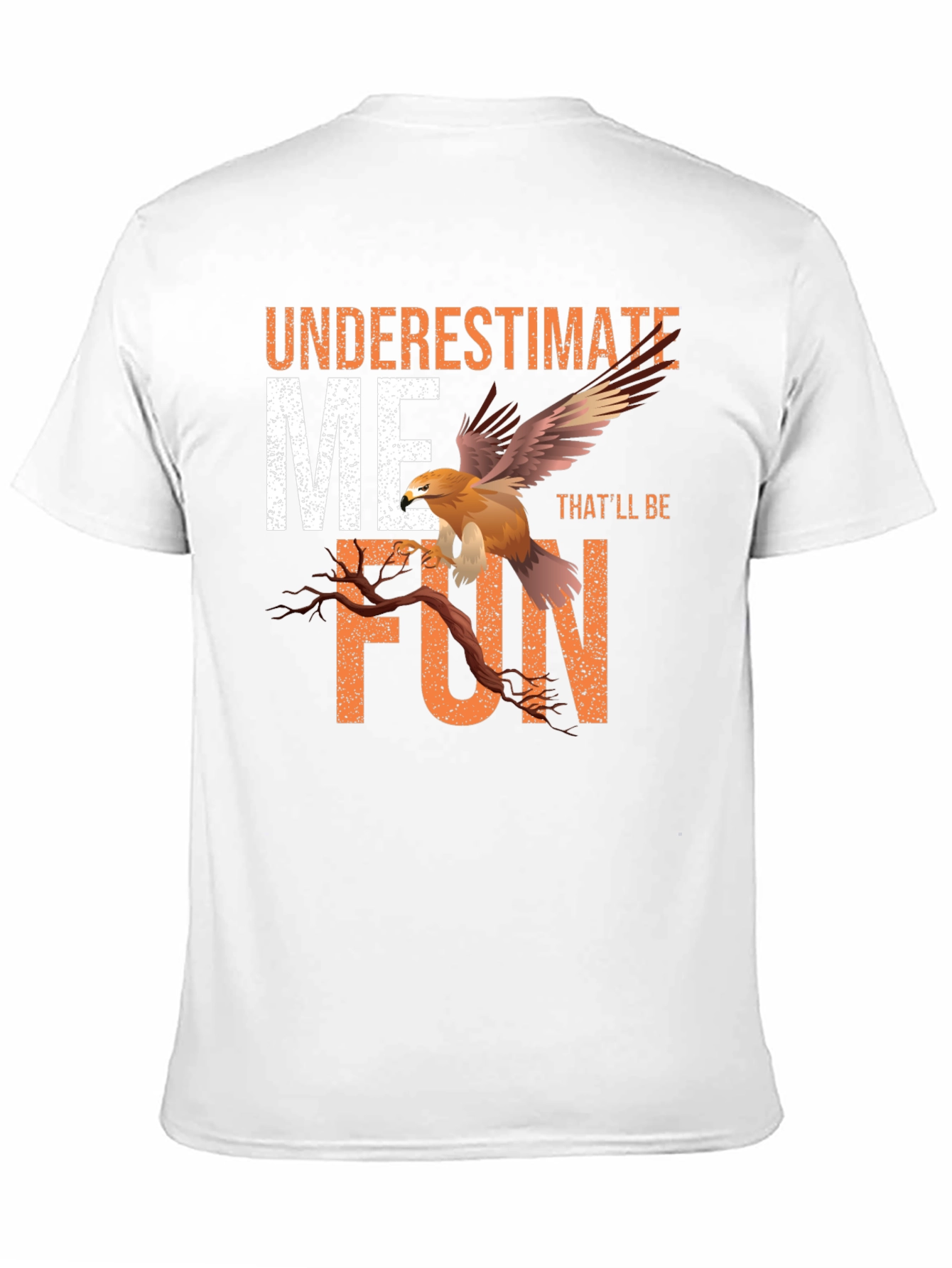 Underestimate Me T-Shirt with Eagle Design