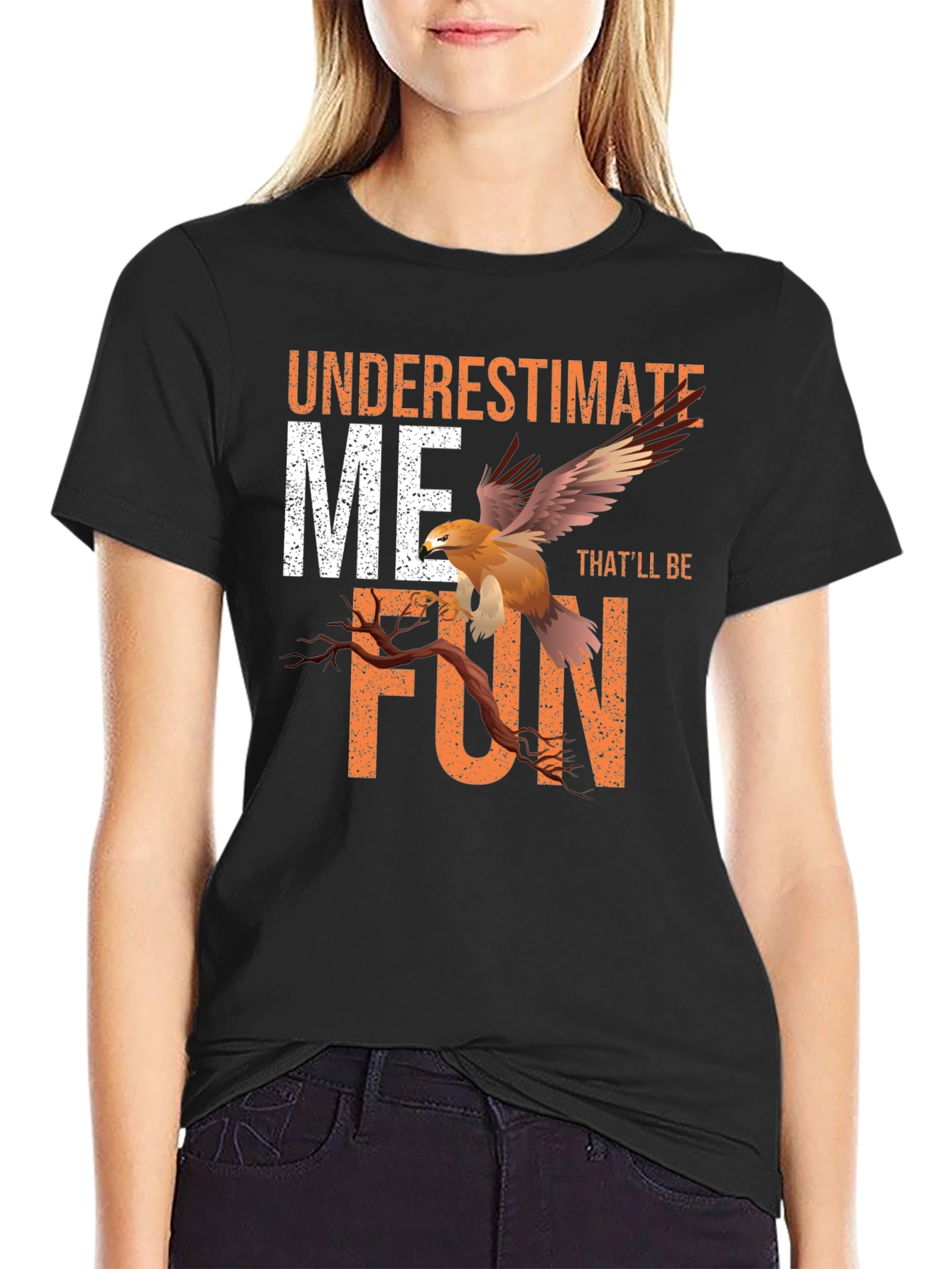 Underestimate Me T-Shirt with Eagle Design