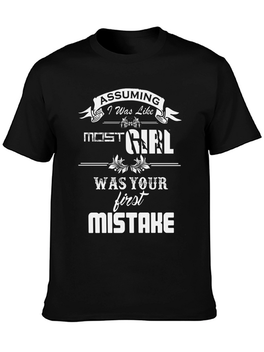 Assuming I Was Like Most Girls T-Shirt