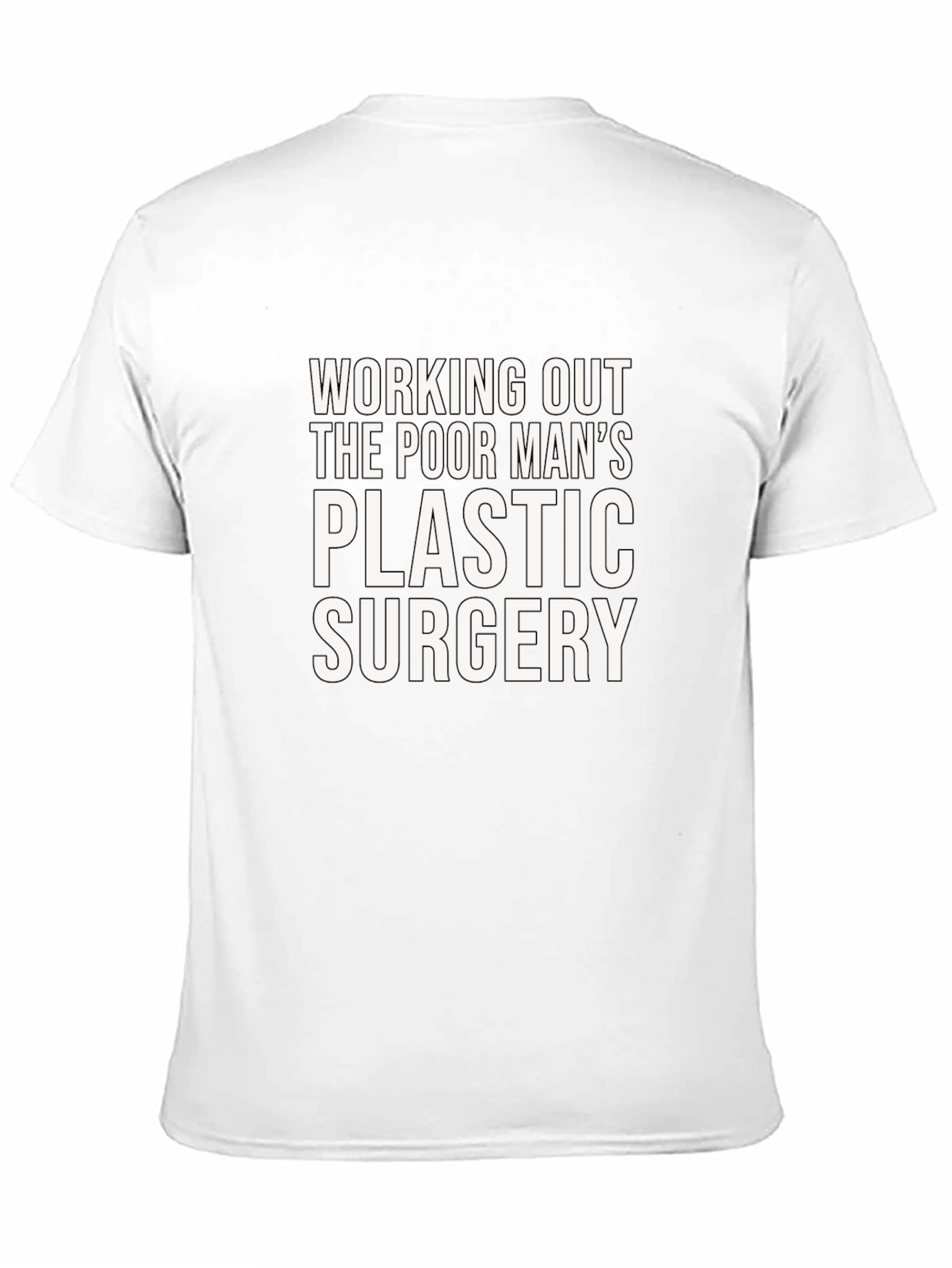 Funny Workout T-Shirt: Poor Mans Plastic Surgery