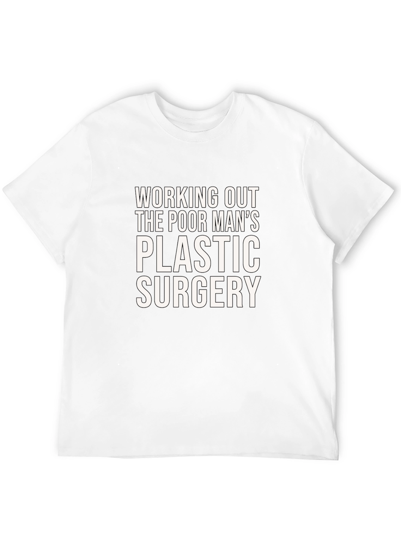 Funny Workout T-Shirt: Poor Mans Plastic Surgery