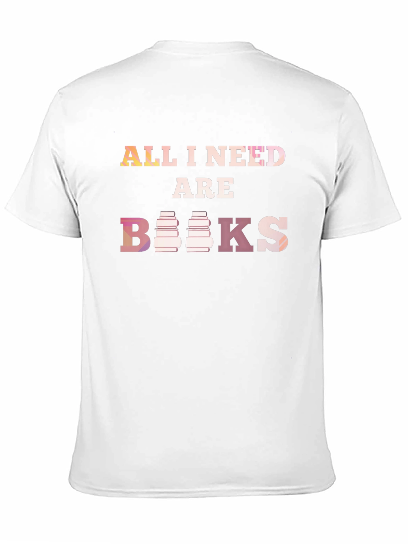 All I Need Are Books T-Shirt