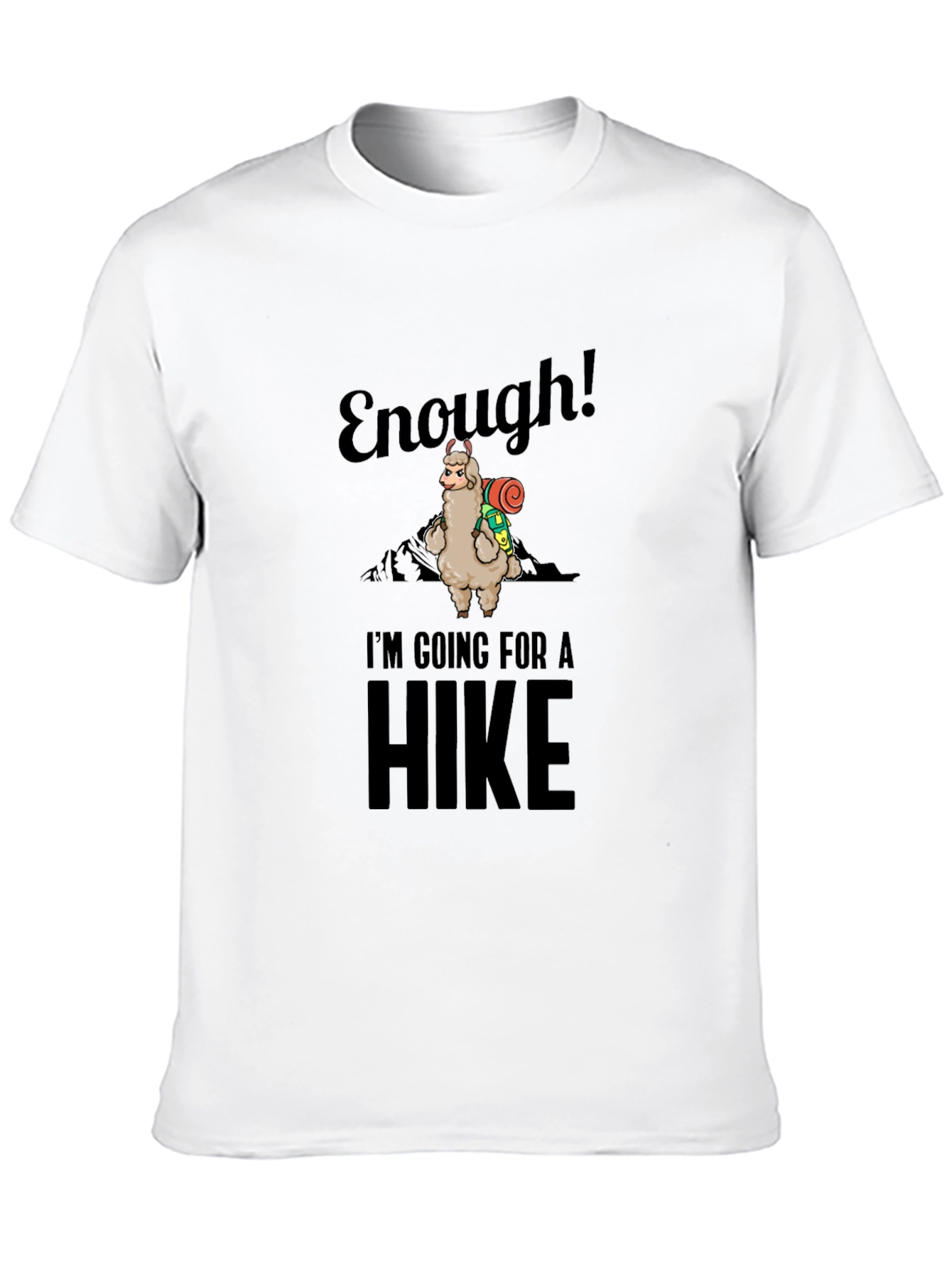 Enough! Llama Hiking T-Shirt - Funny Nature Tee