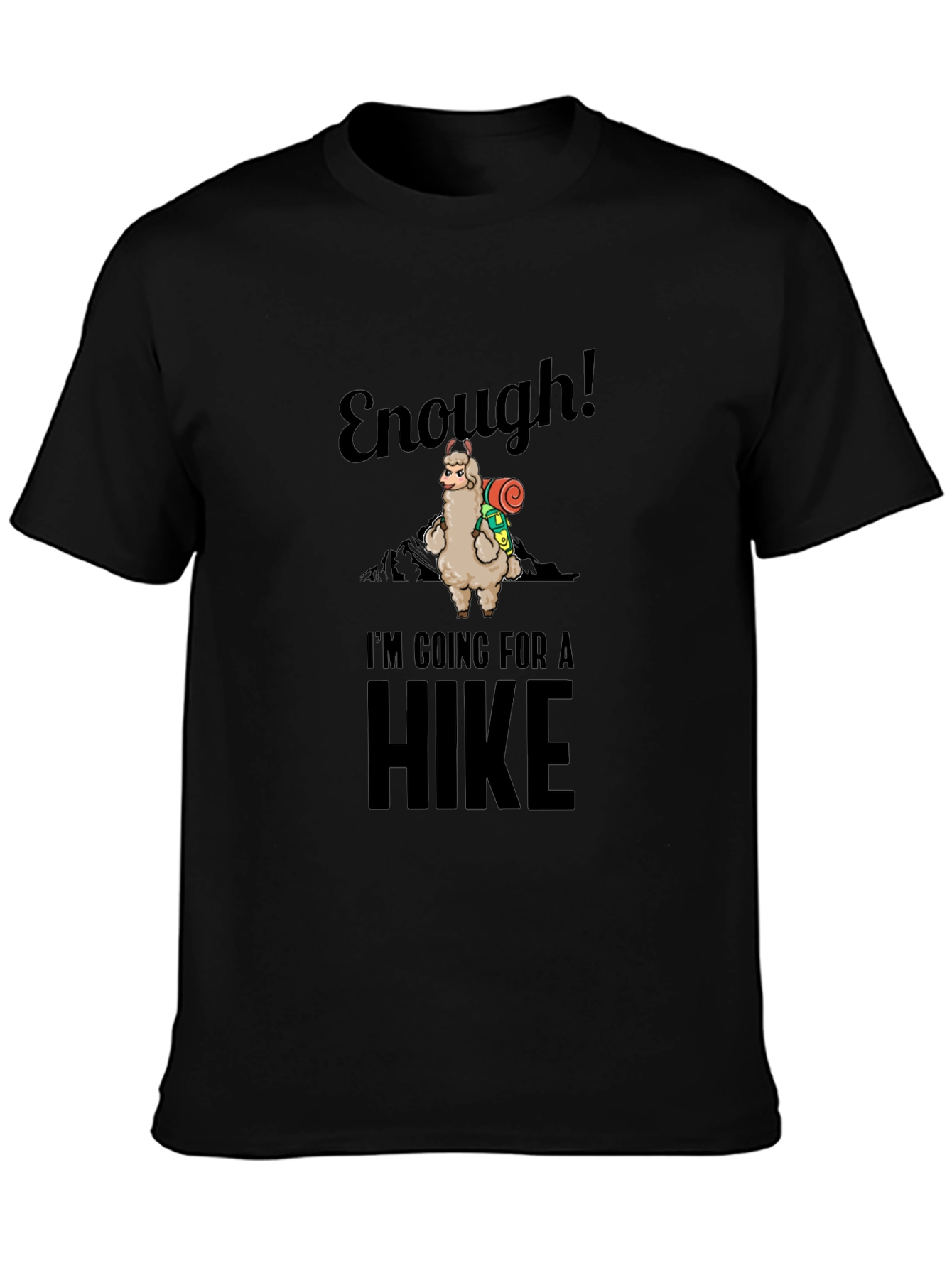 Enough! Llama Hiking T-Shirt - Funny Nature Tee