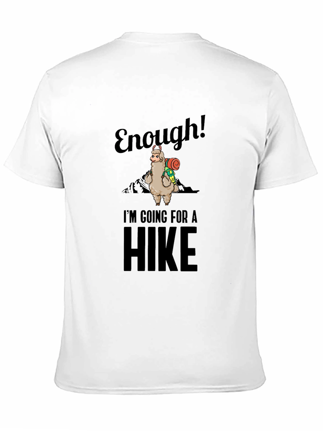Enough! Llama Hiking T-Shirt - Funny Nature Tee