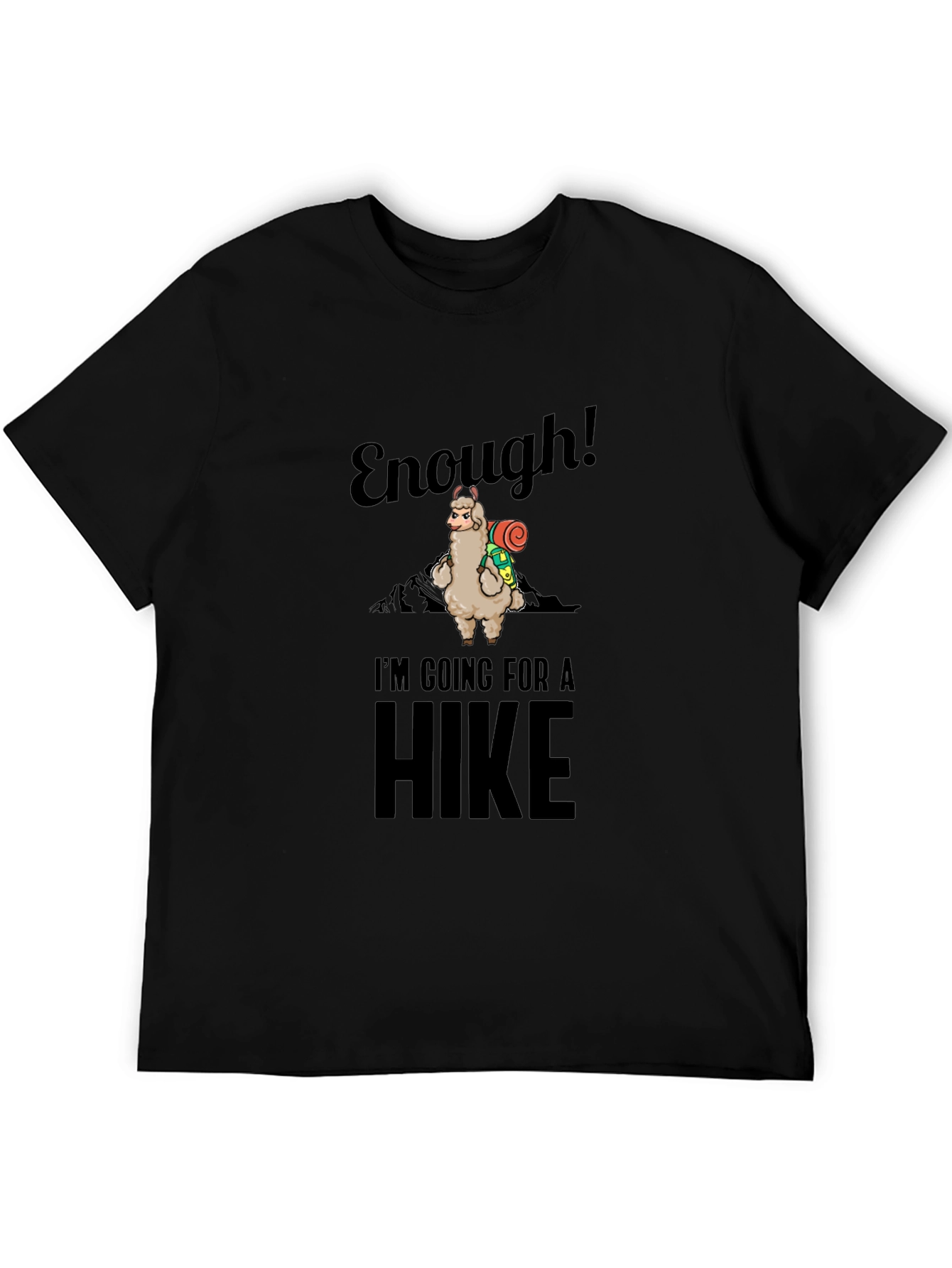 Enough! Llama Hiking T-Shirt - Funny Nature Tee