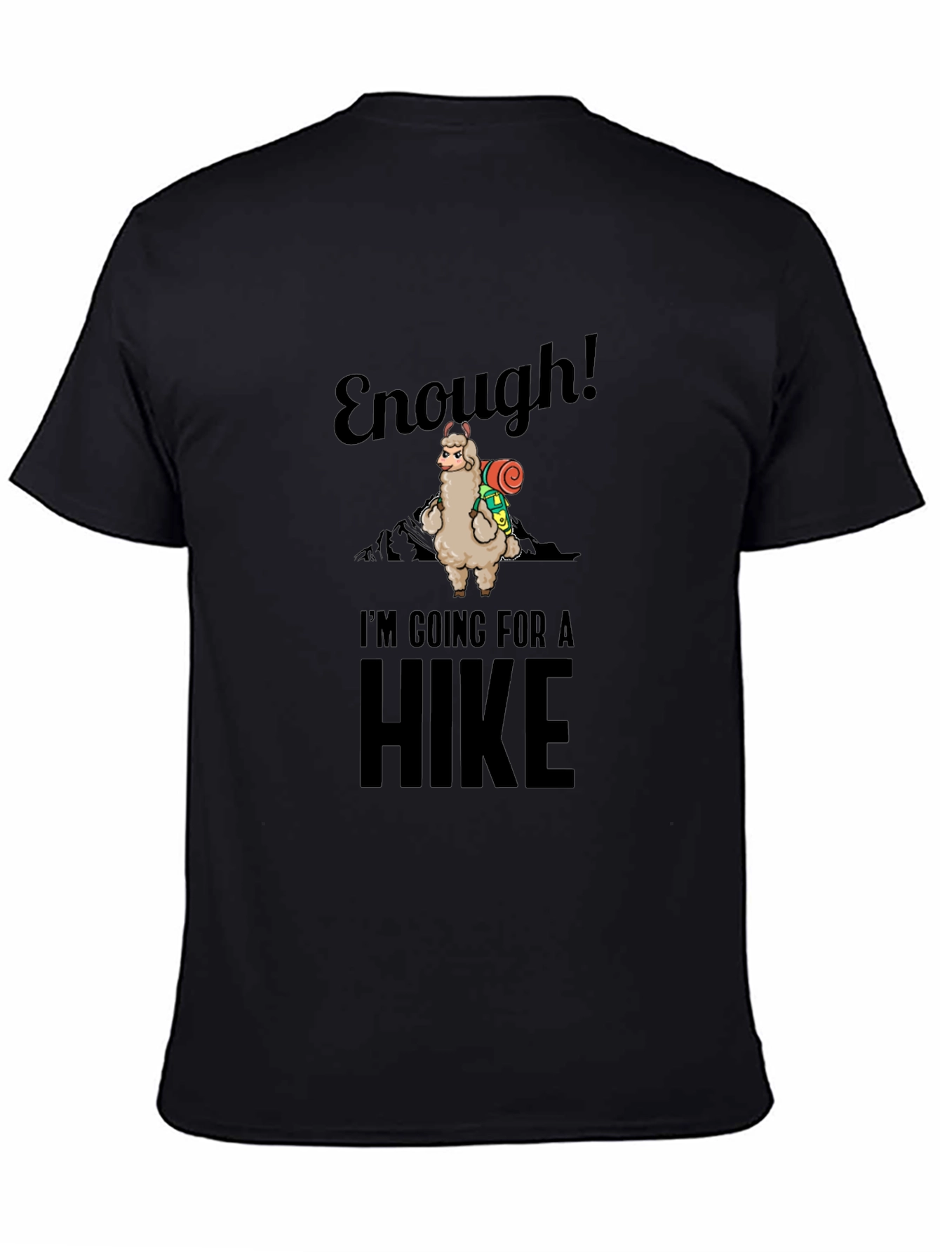 Enough! Llama Hiking T-Shirt - Funny Nature Tee