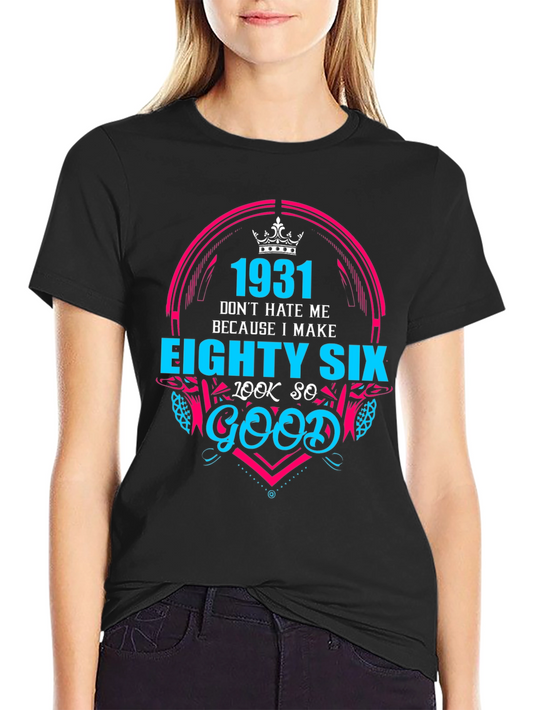 Eighty Six Look Good T-Shirt