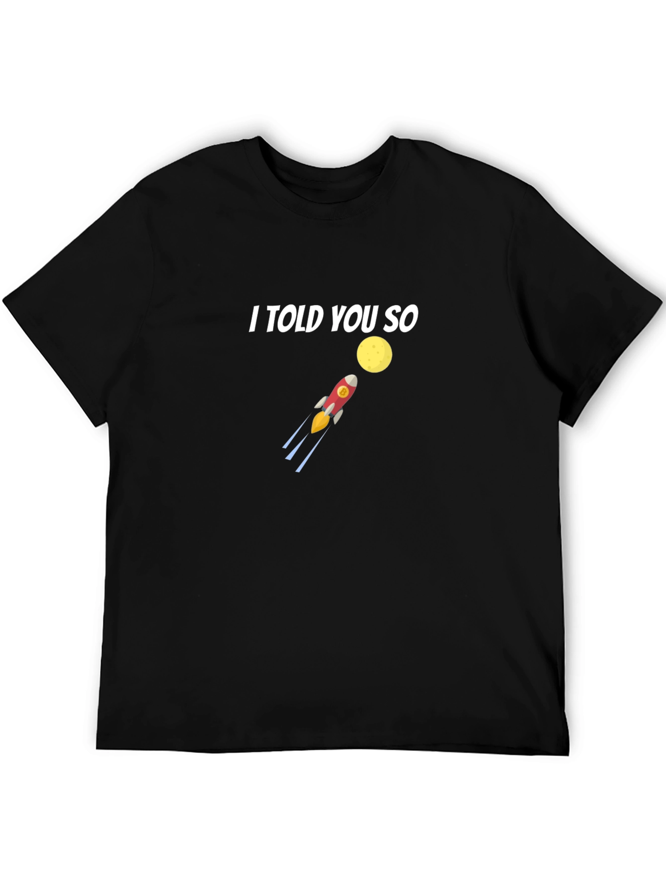 I Told You So T-Shirt