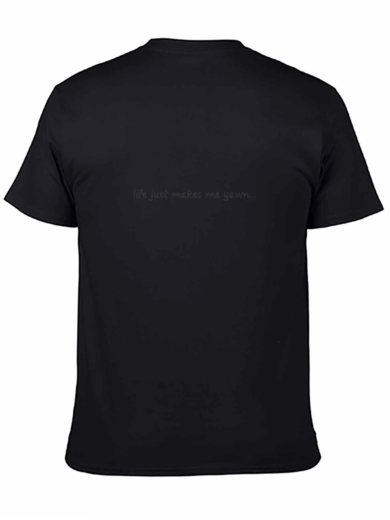 Life Just Makes Me Yawn Black T-Shirt