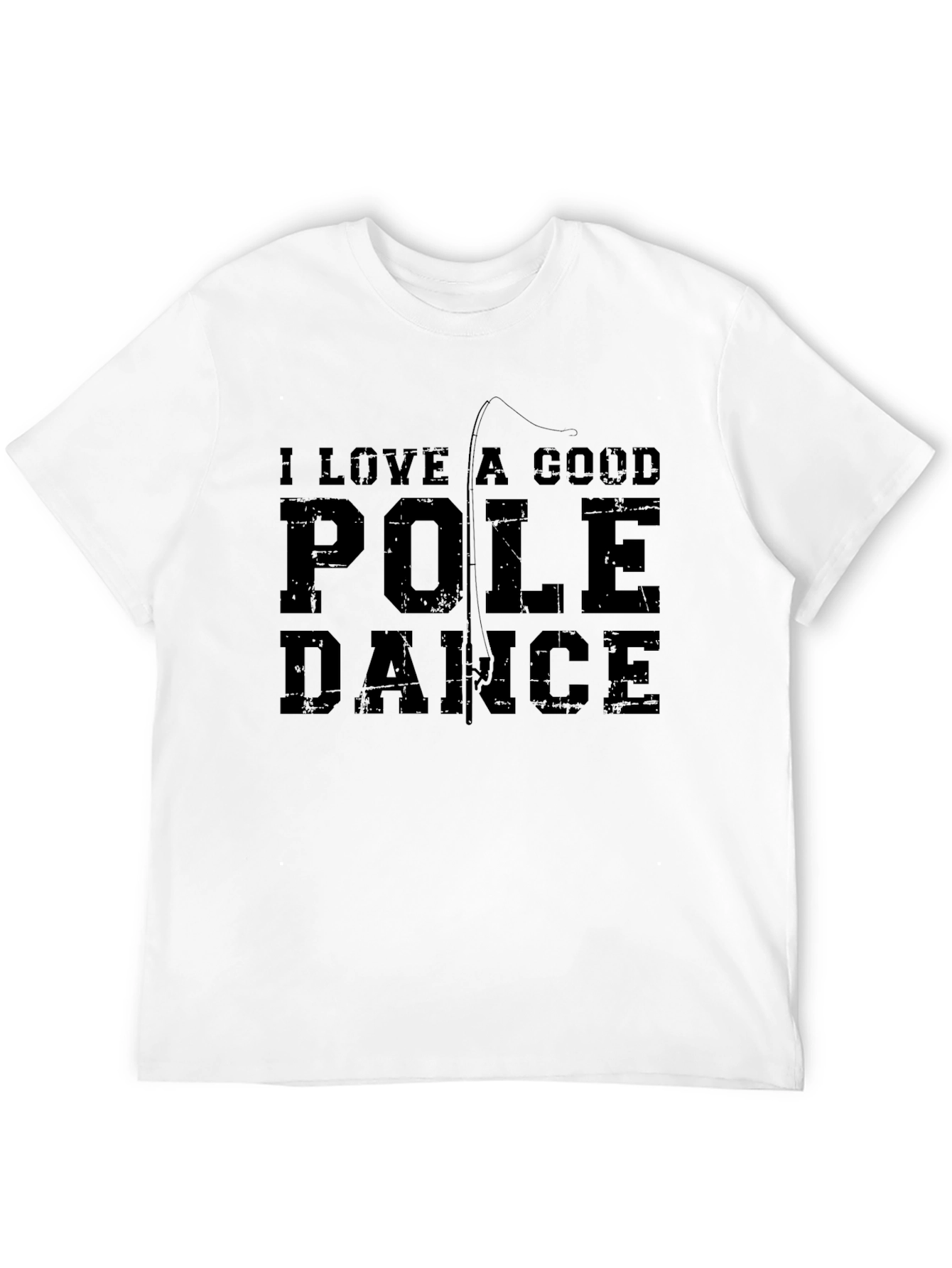 I Love A Good Pole Dance Funny T-Shirt