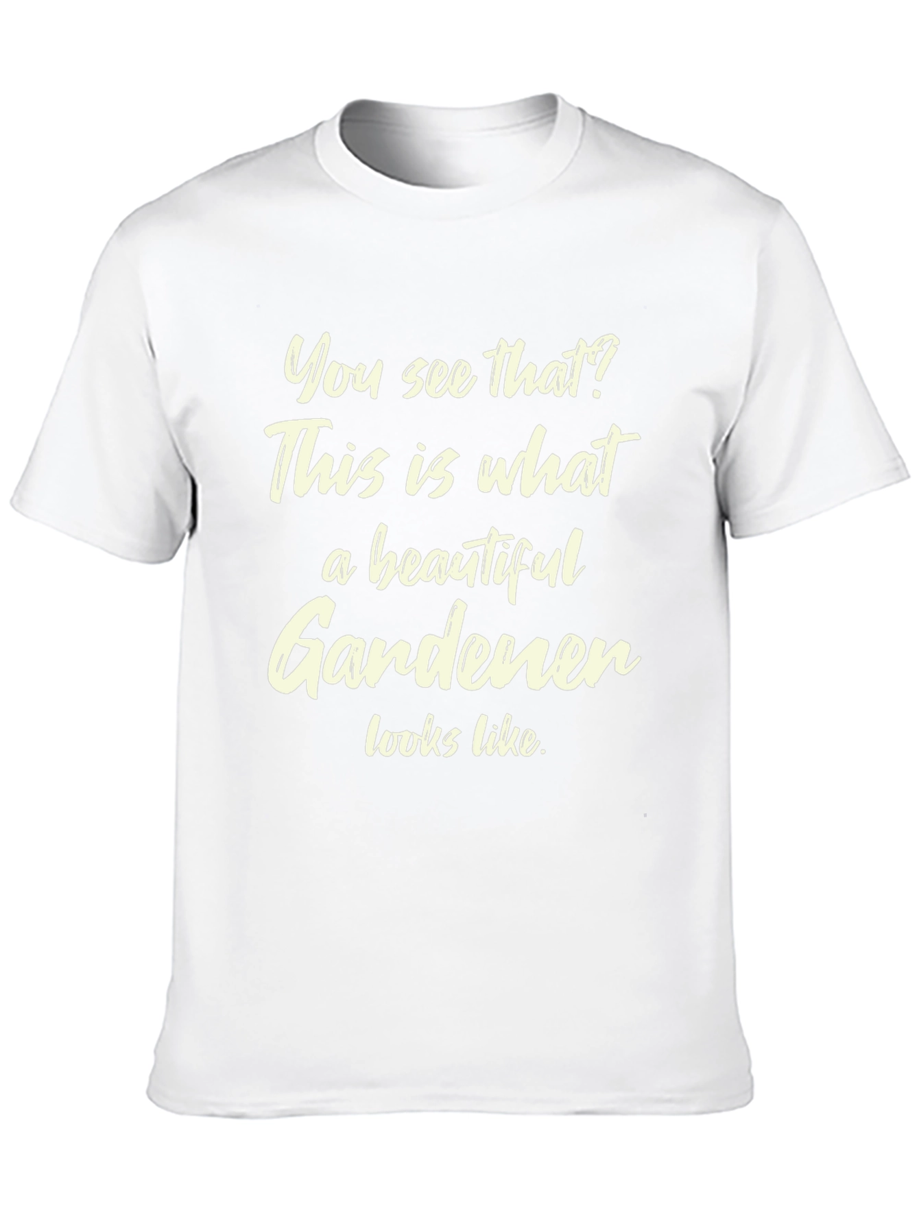 Beautiful Gardener T-Shirt Funny Gardening Gift