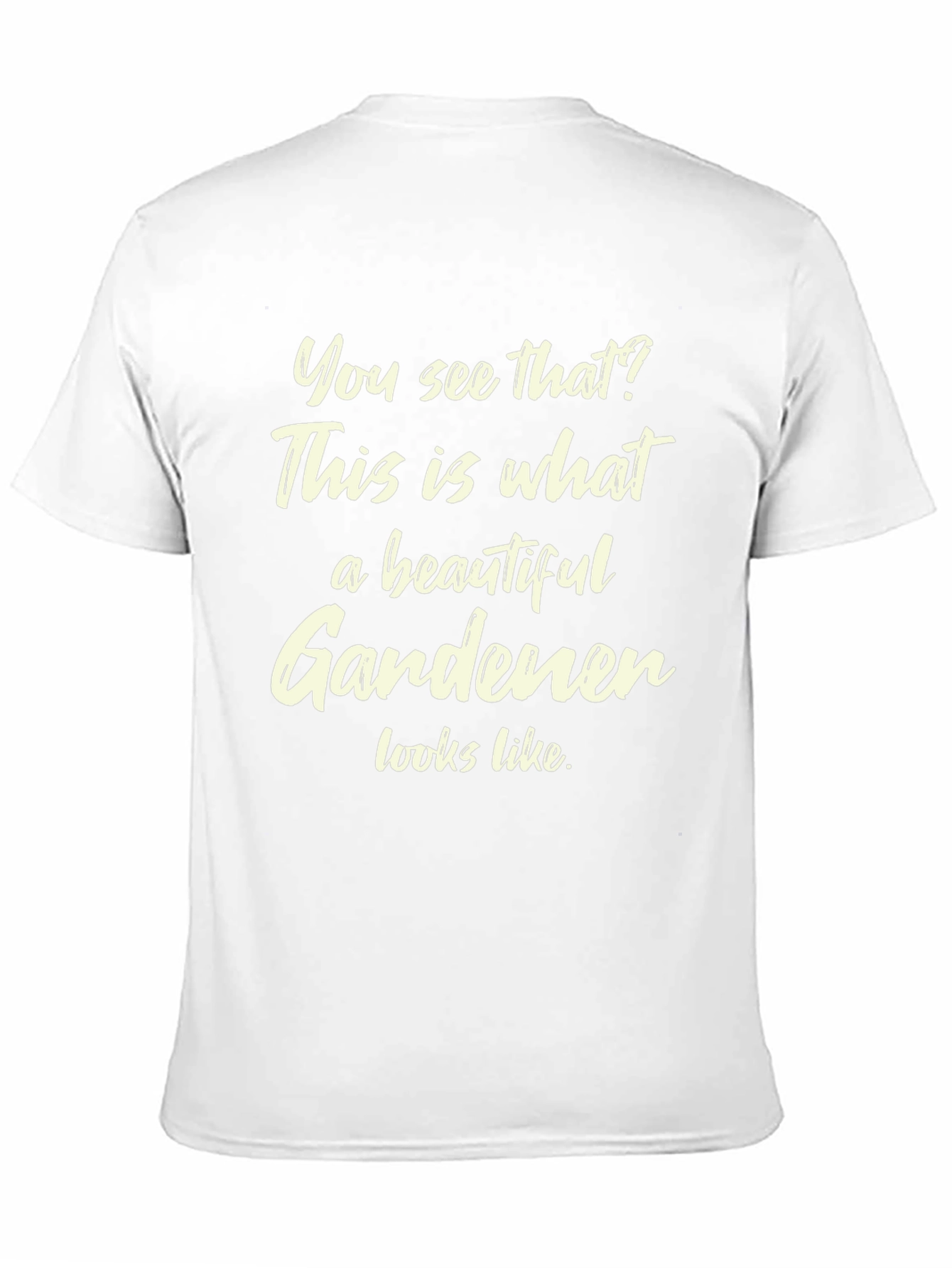 Beautiful Gardener T-Shirt Funny Gardening Gift