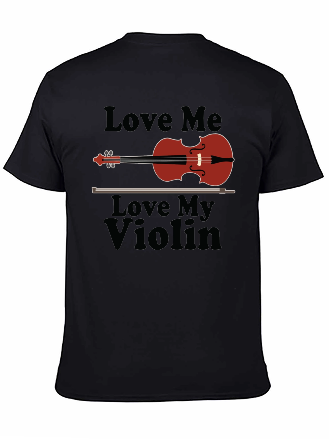Love Me Love My Violin T-Shirt