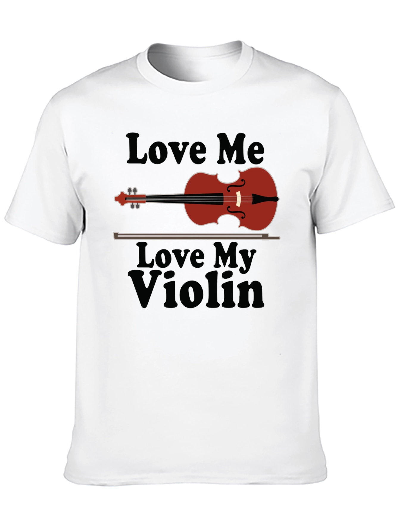 Love Me Love My Violin T-Shirt