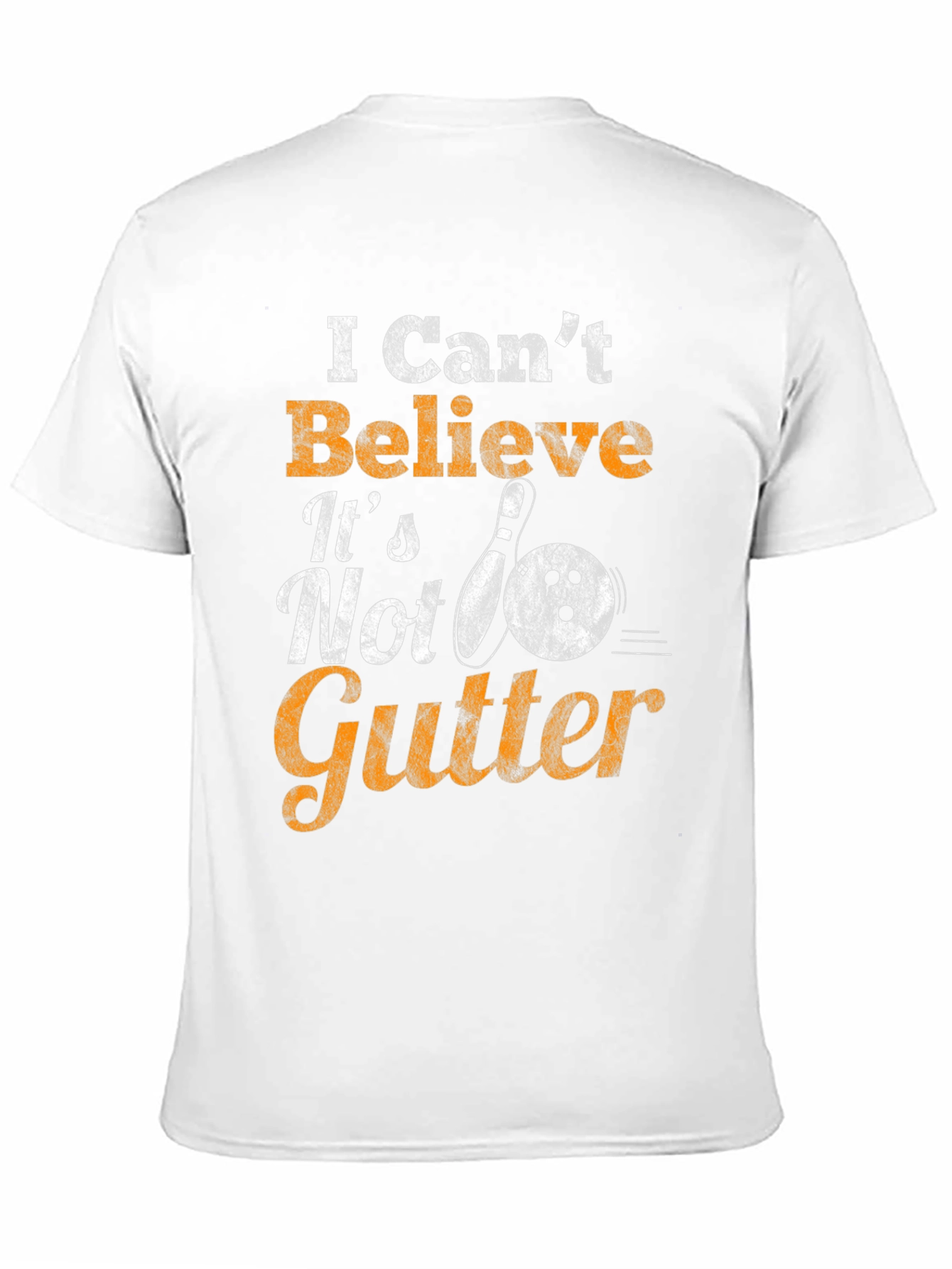 Bowling T-Shirt - I Cant Believe Its Not Gutter