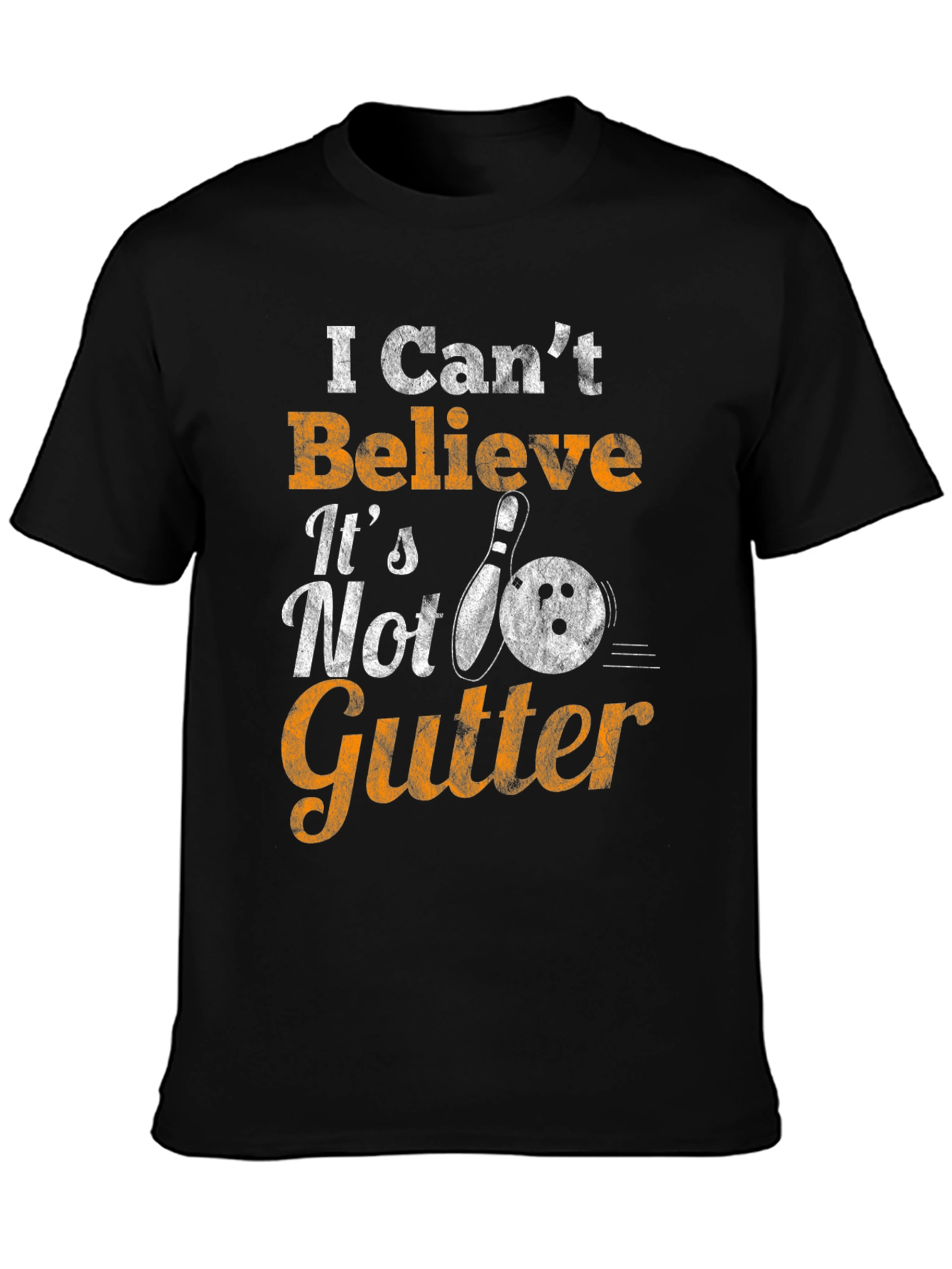 Bowling T-Shirt - I Cant Believe Its Not Gutter