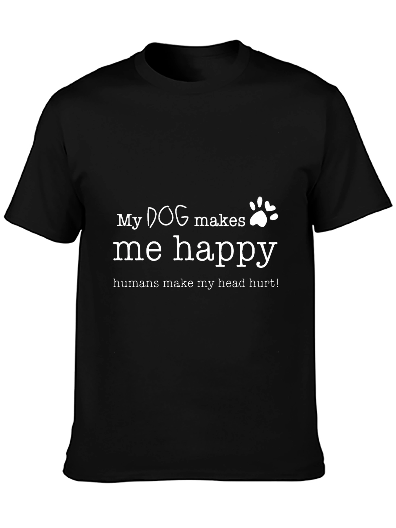 Dog Lover T-Shirt - My Dog Makes Me Happy