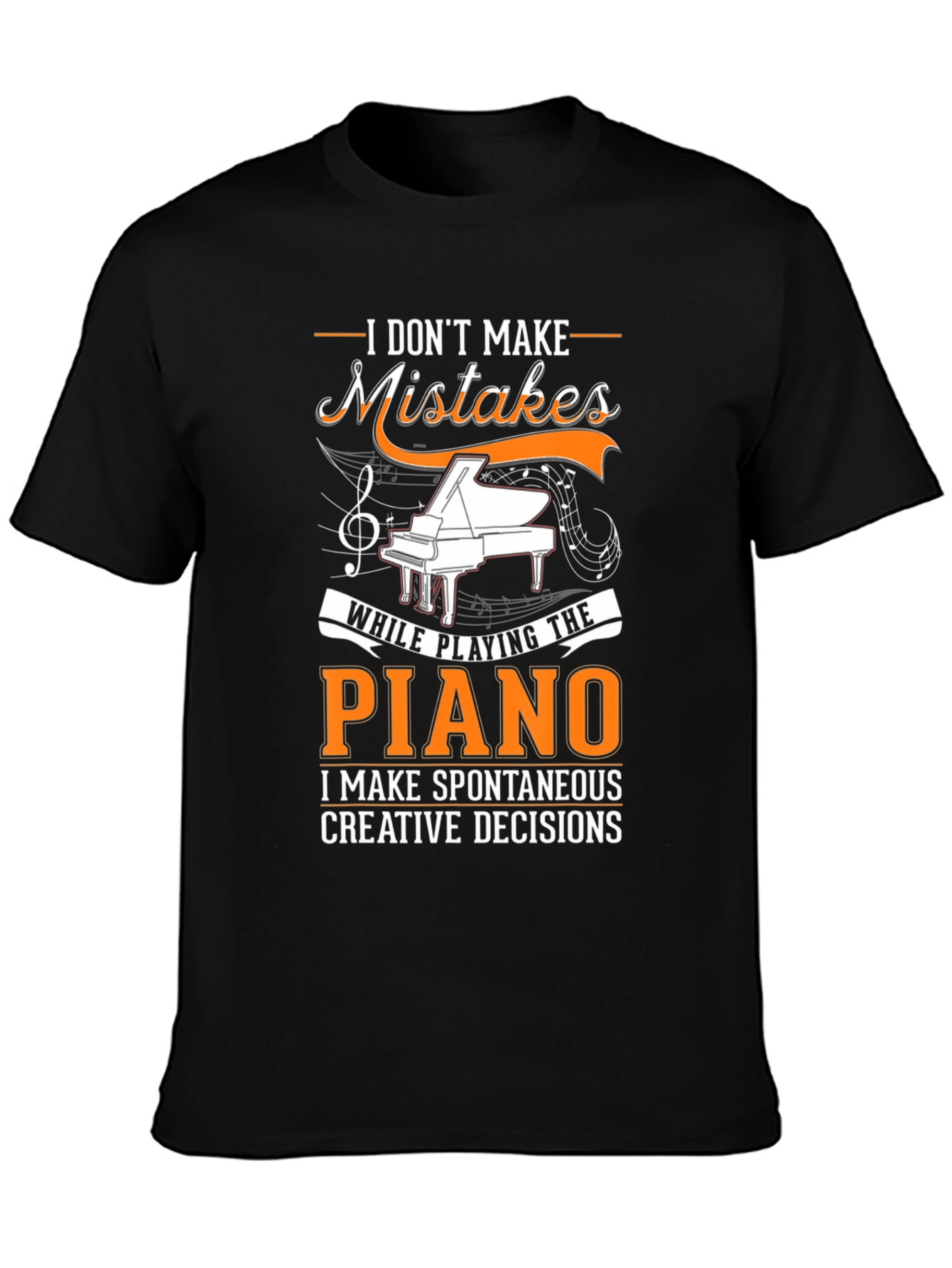 I Dont Make Mistakes Piano T-Shirt