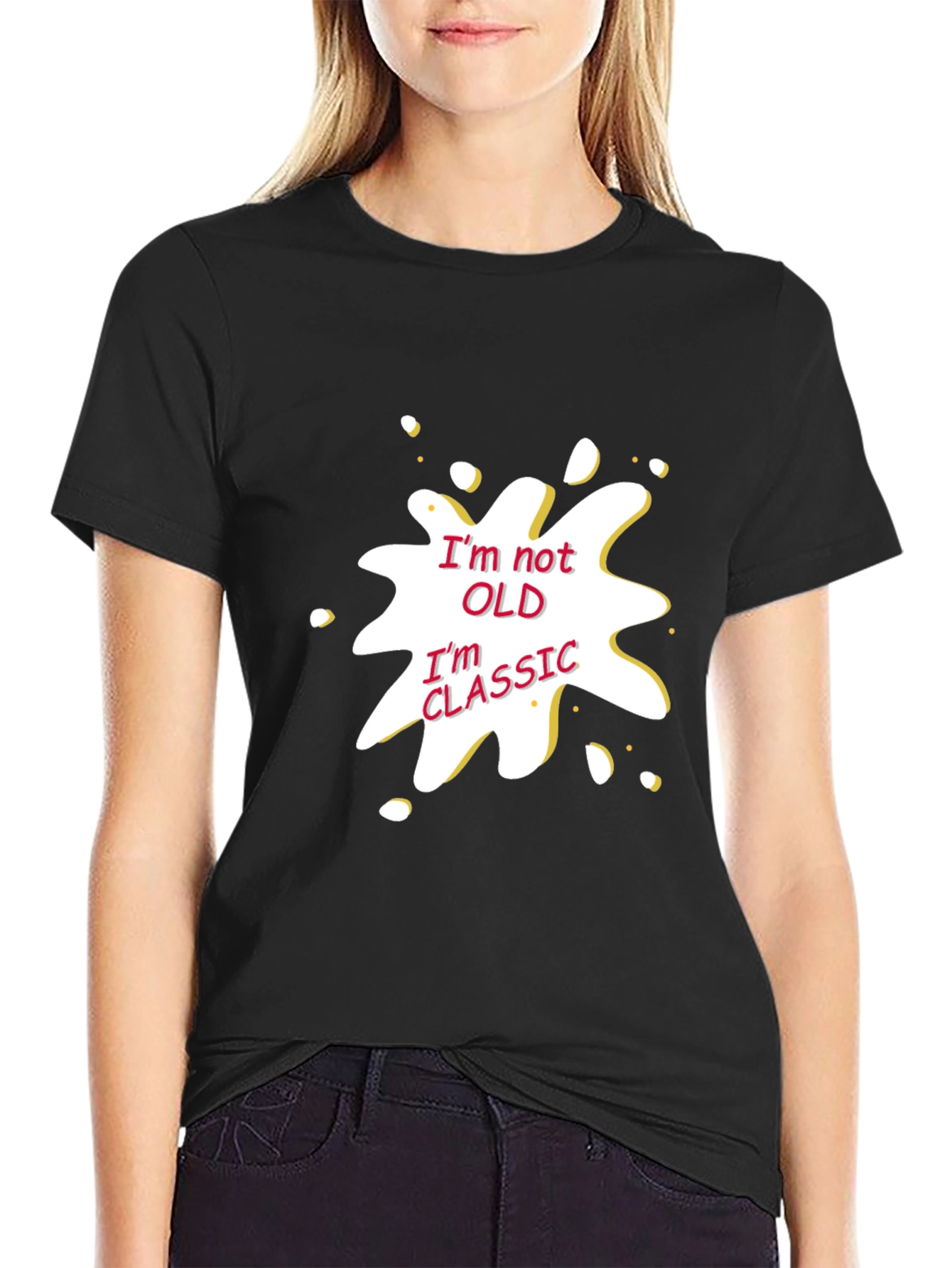 Funny Im Not Old Im Classic Graphic T-Shirt