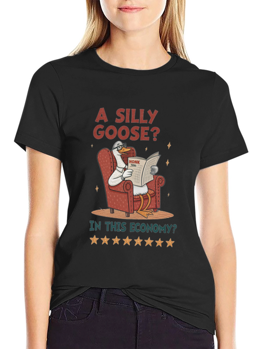 Silly Goose Economy T-Shirt - Humorous Graphic Tee