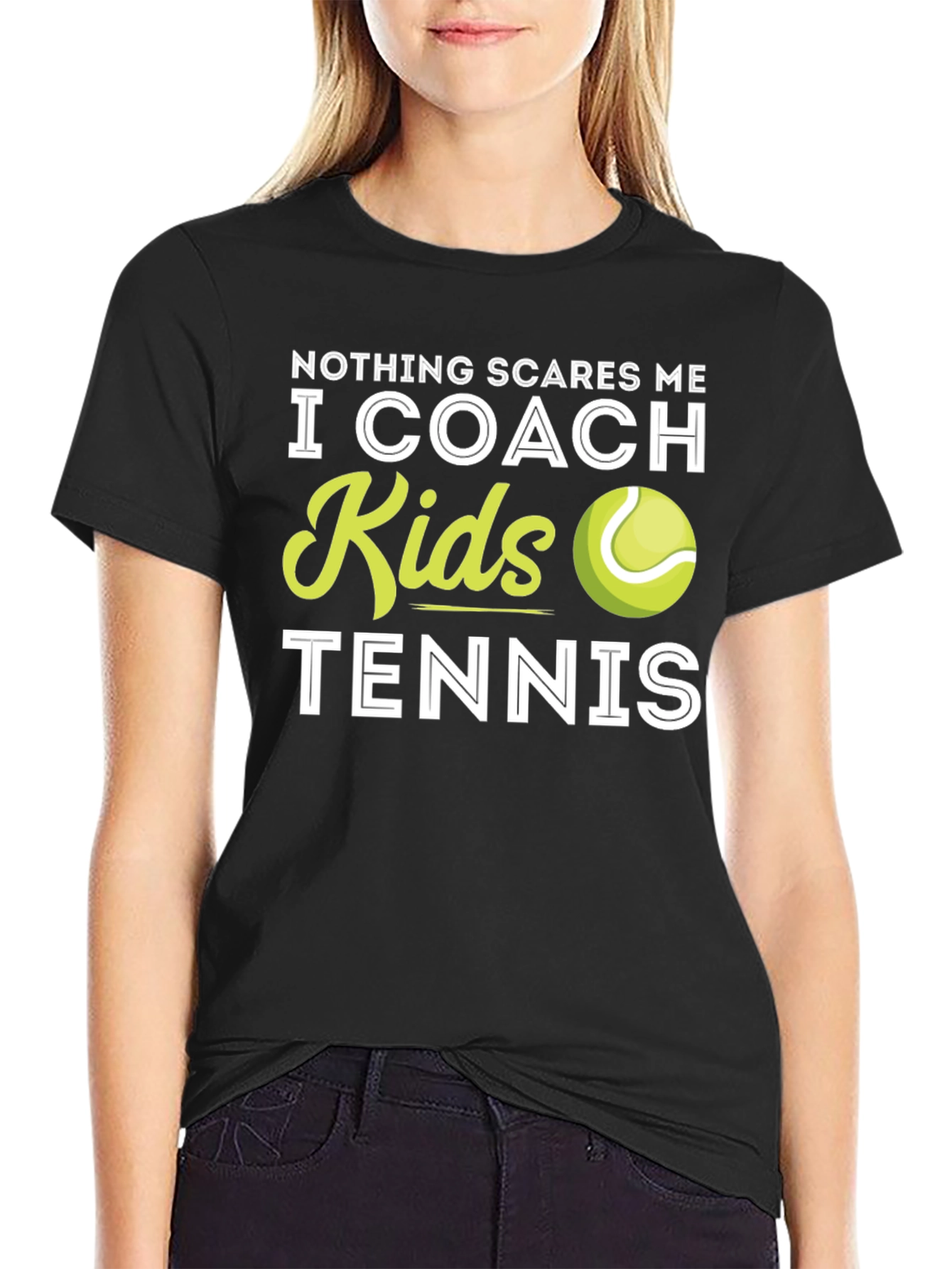 Tennis Coach T-Shirt - Nothing Scares Me