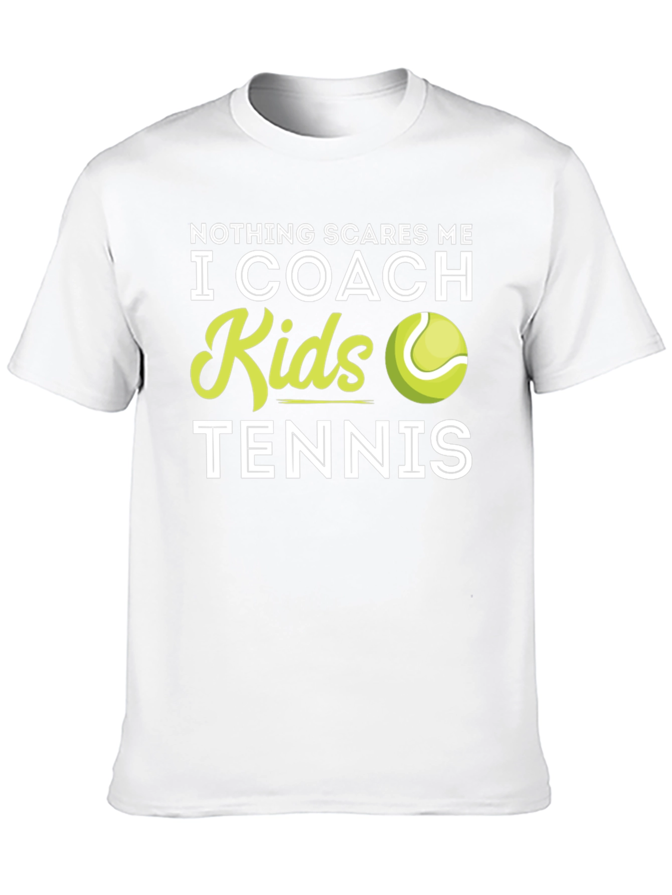 Tennis Coach T-Shirt - Nothing Scares Me