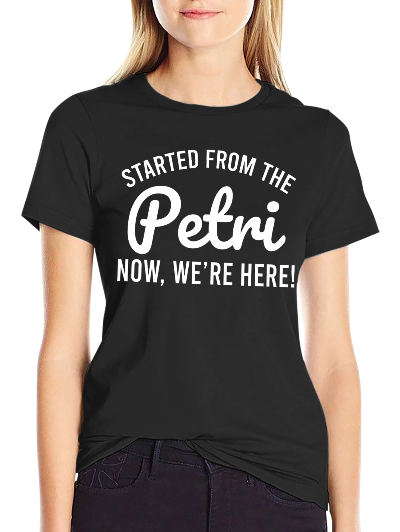 Started From The Petri Now Were Here T-Shirt
