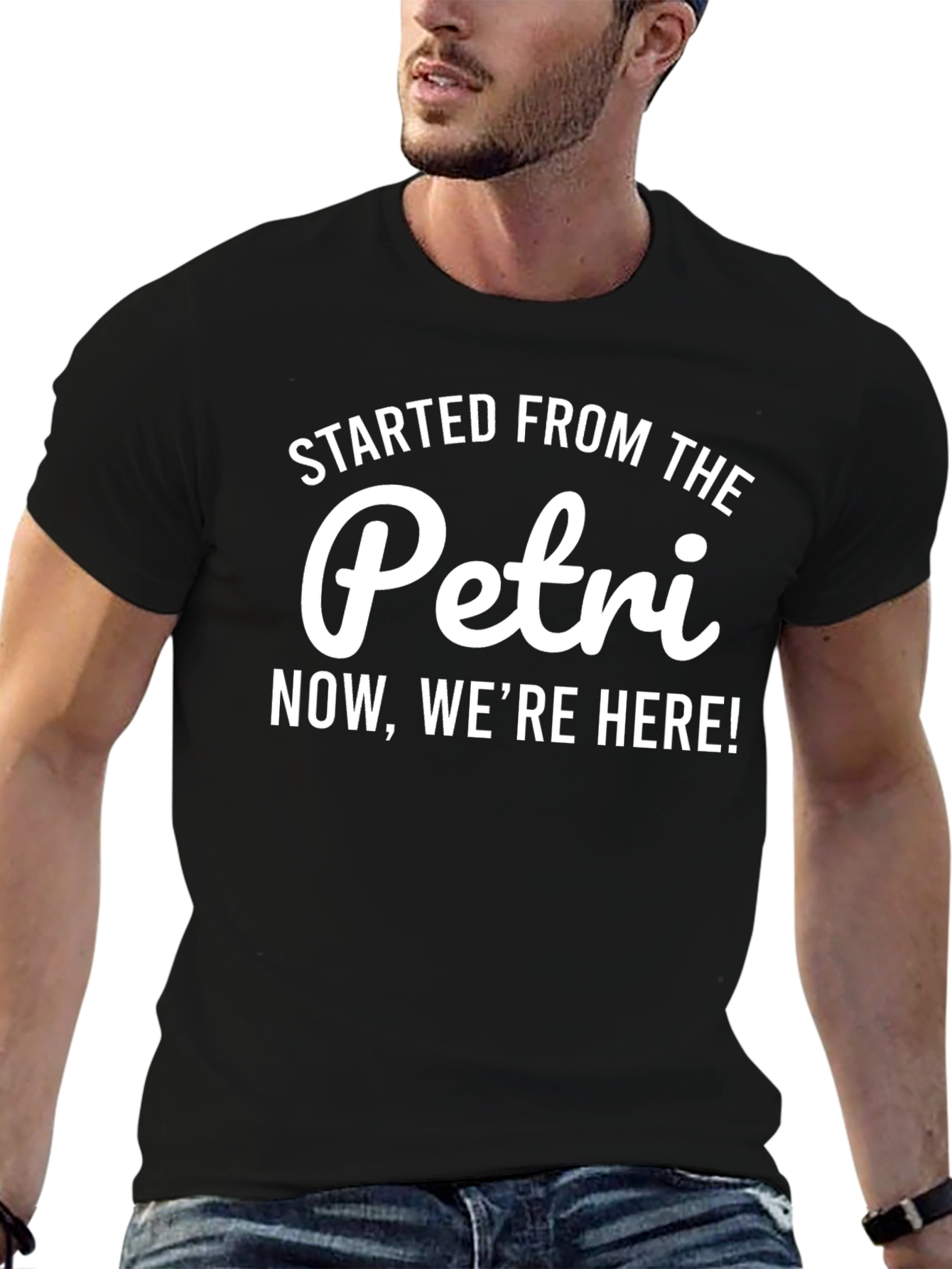 Started From The Petri Now Were Here T-Shirt