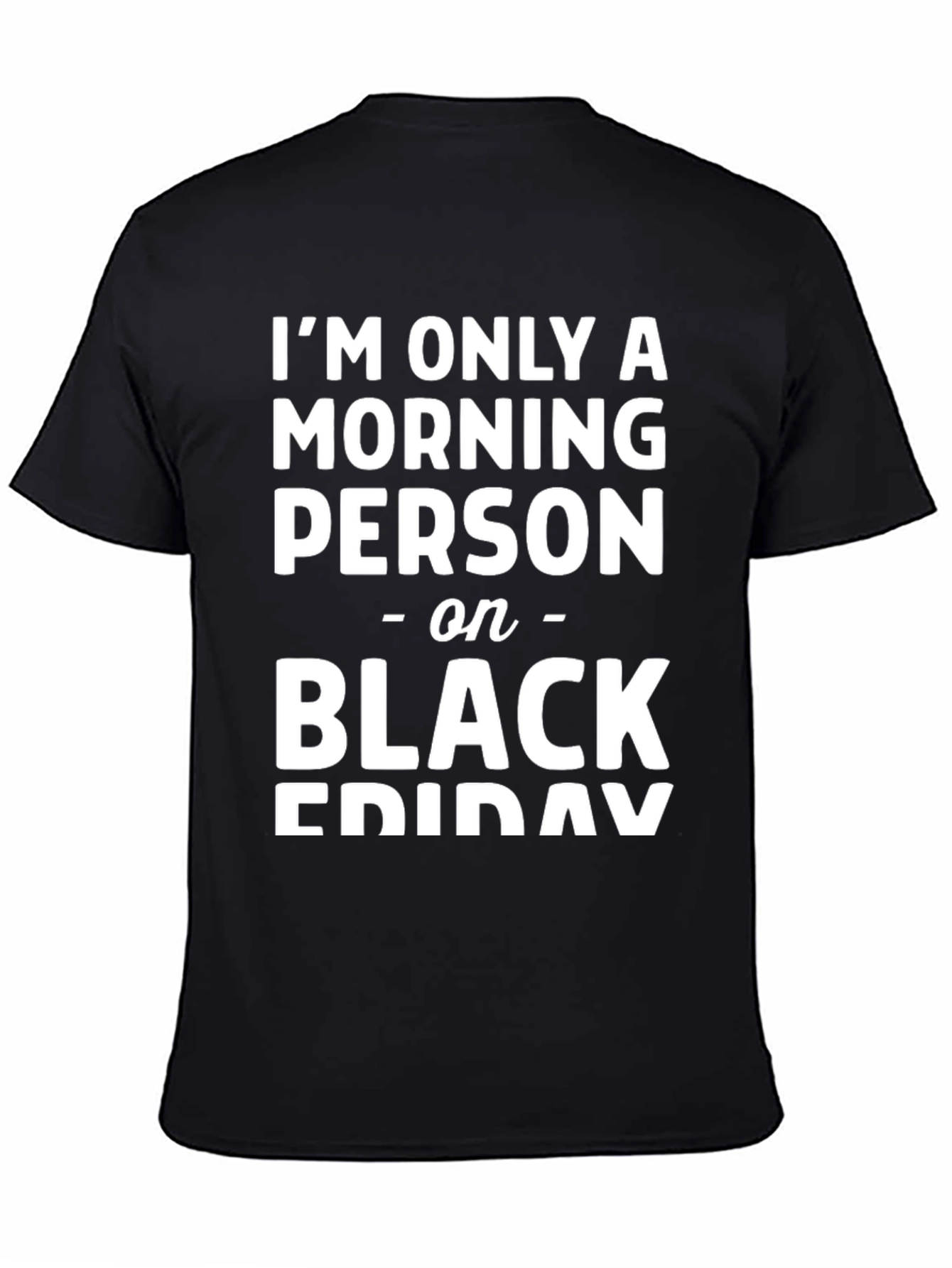 Funny Morning Person on Black Friday Graphic Tee