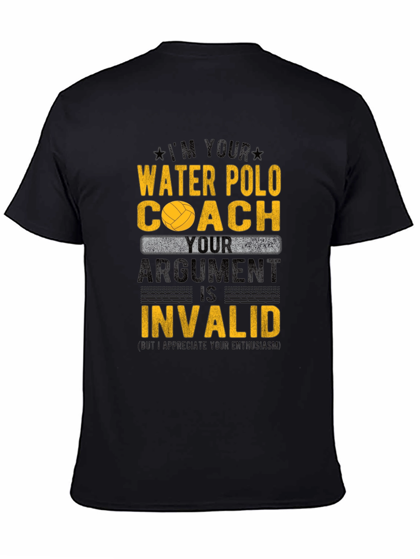 Water Polo Coach T-Shirt - Your Argument is Invalid!