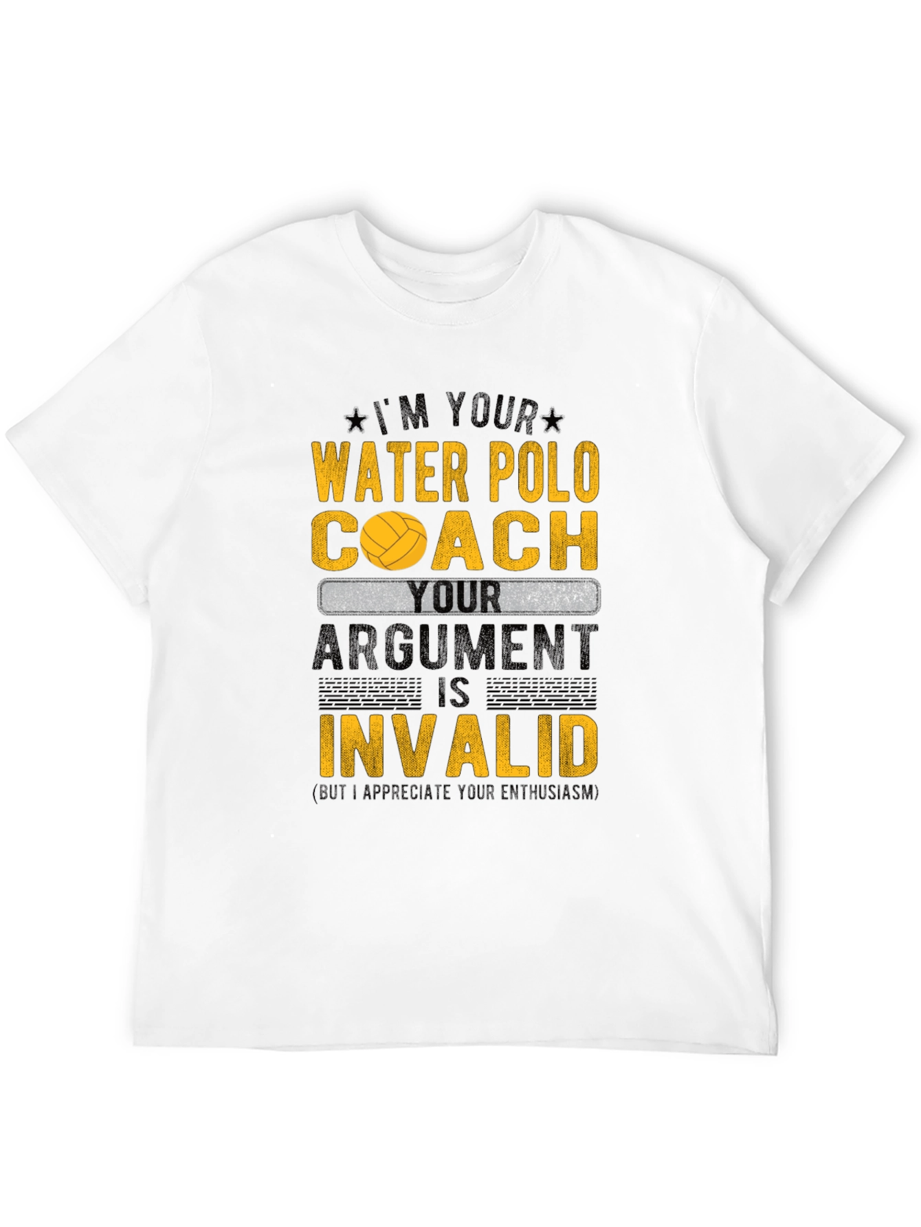 Water Polo Coach T-Shirt - Your Argument is Invalid!
