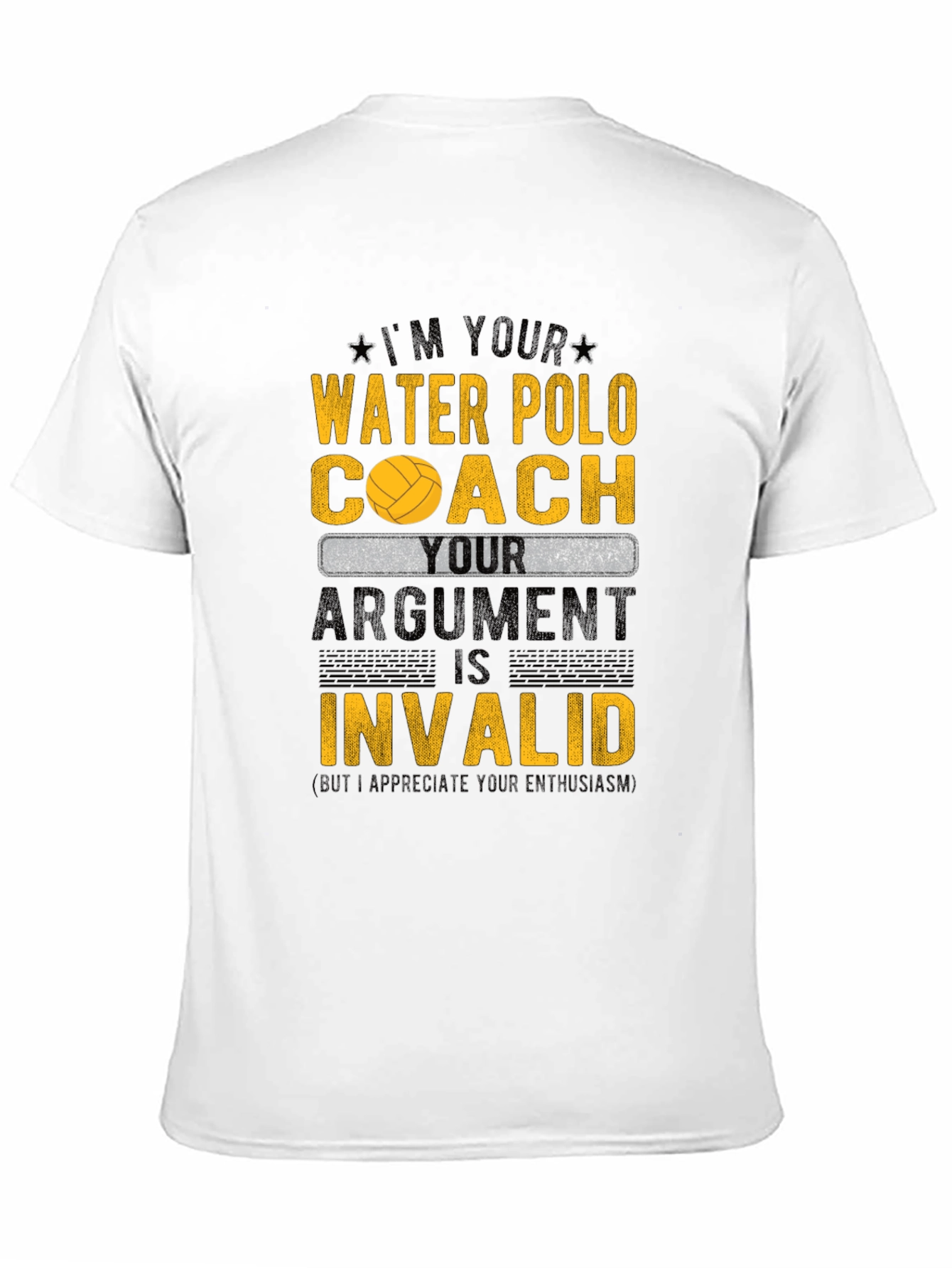 Water Polo Coach T-Shirt - Your Argument is Invalid!