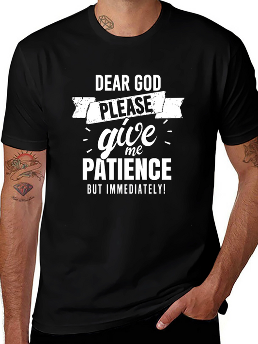 Dear God Give Me Patience Black T-Shirt