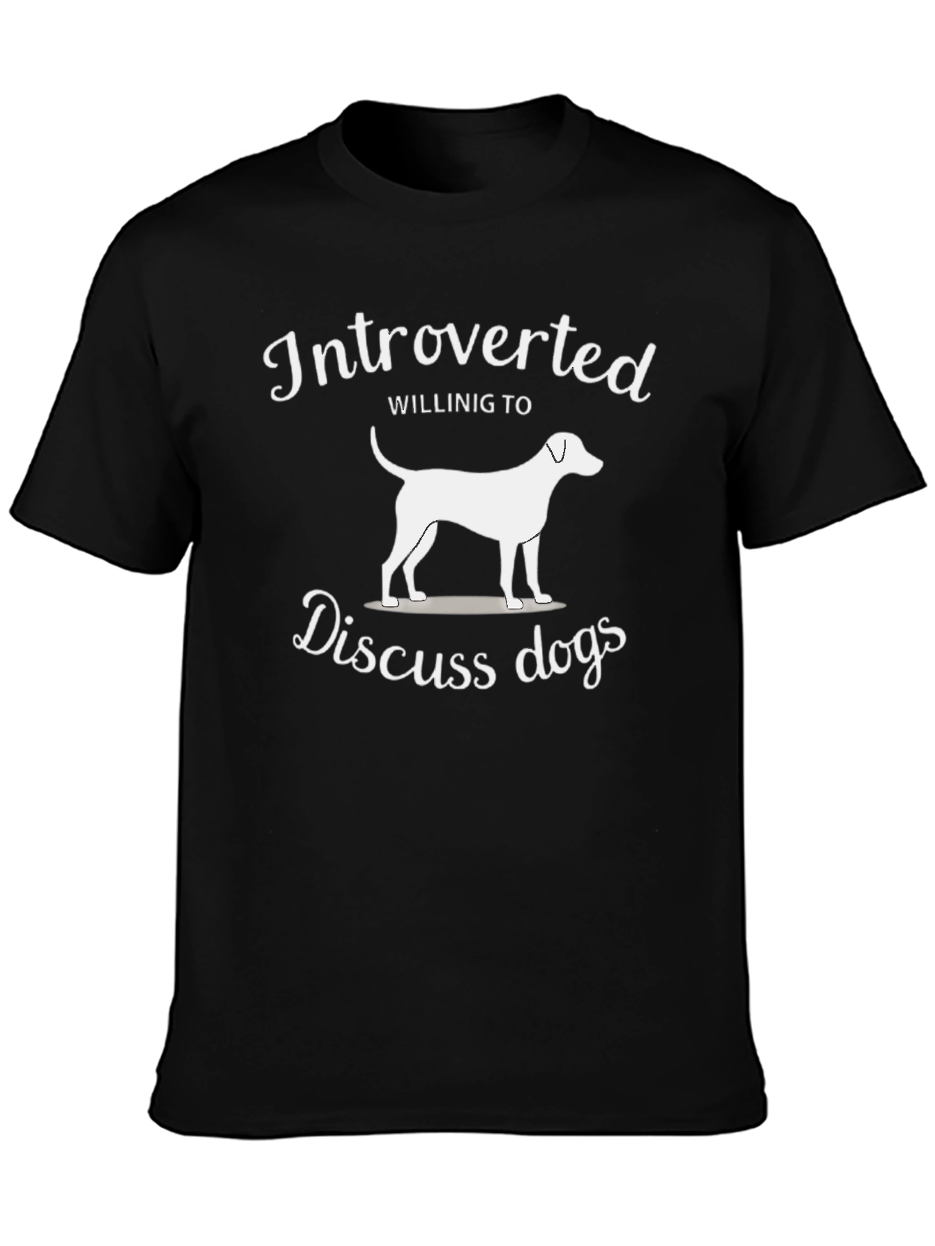 Introverted Willing to Discuss Dogs T-Shirt