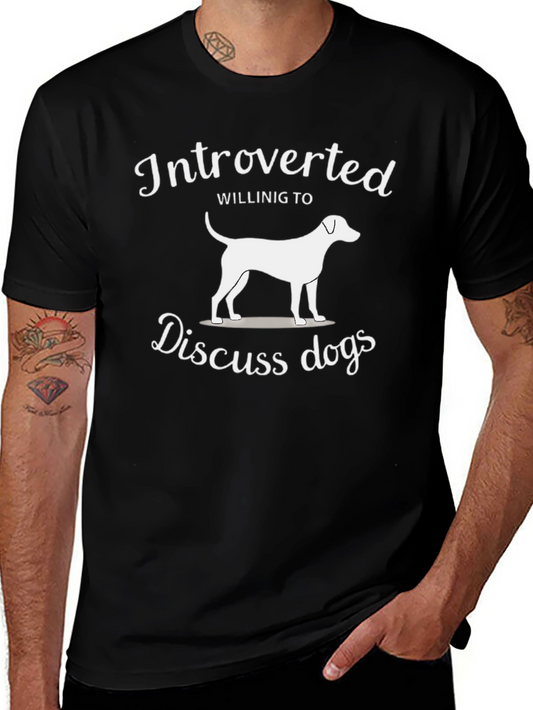 Introverted Willing to Discuss Dogs T-Shirt