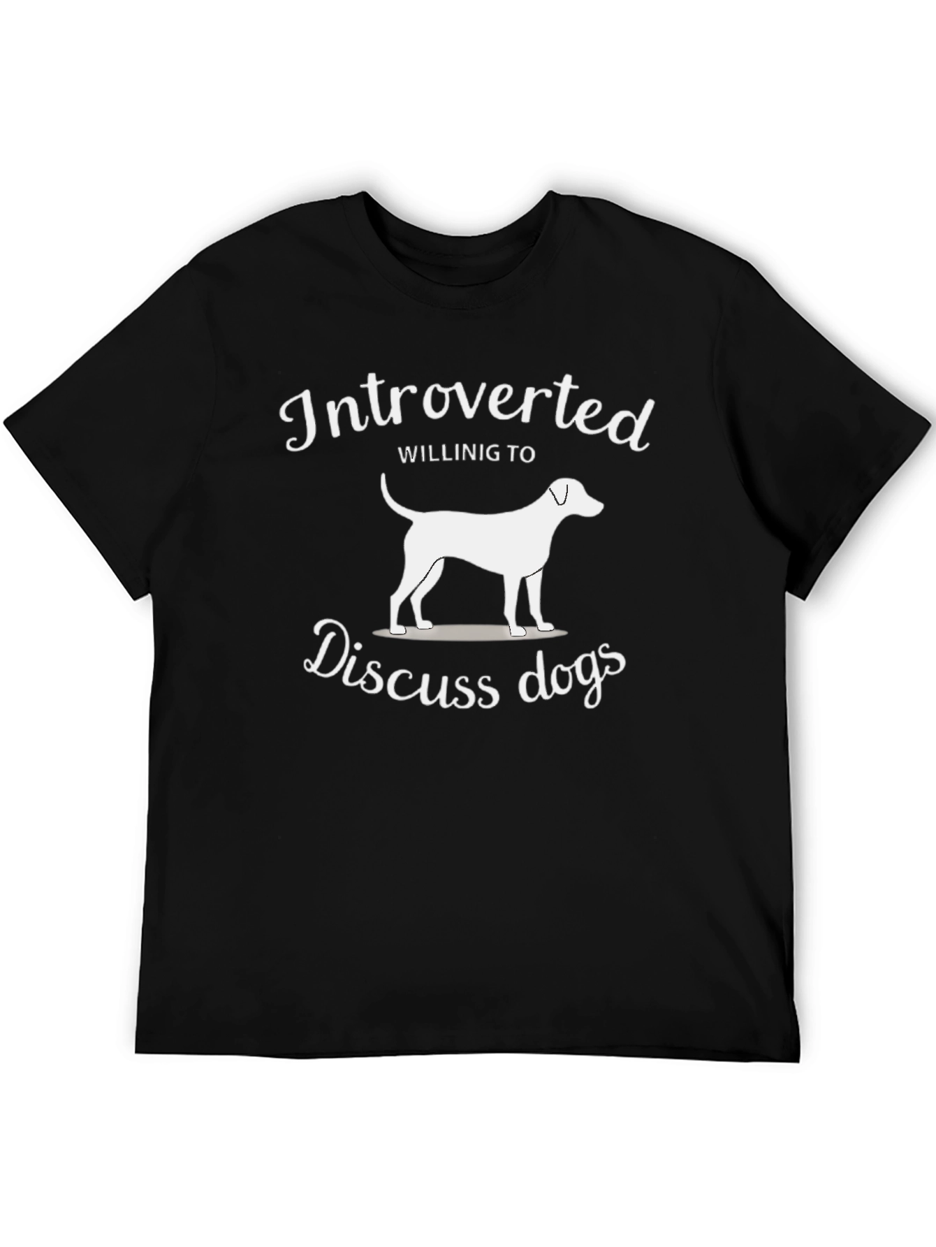 Introverted Willing to Discuss Dogs T-Shirt
