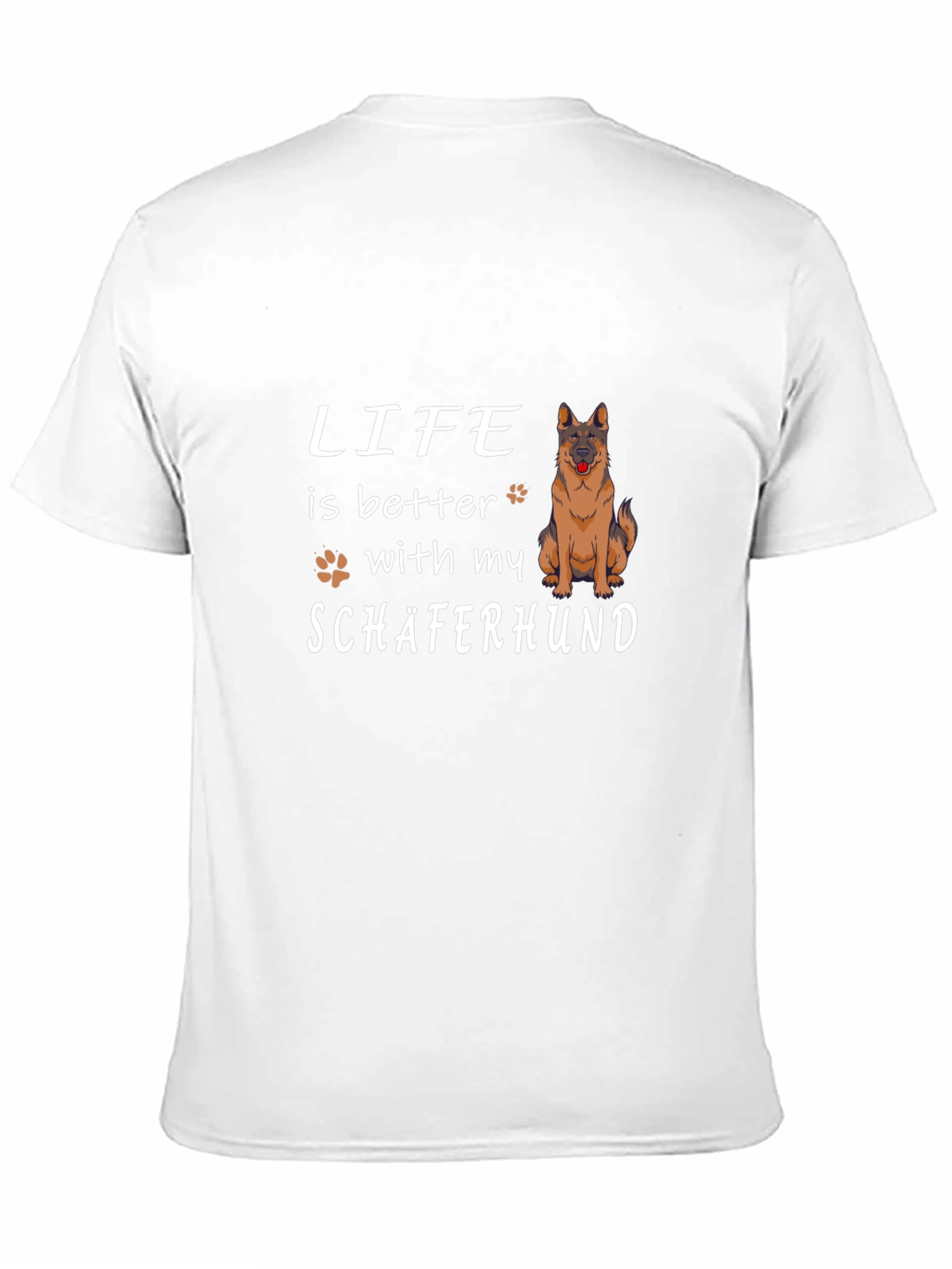 Life is Better with My Schäferhund T-Shirt