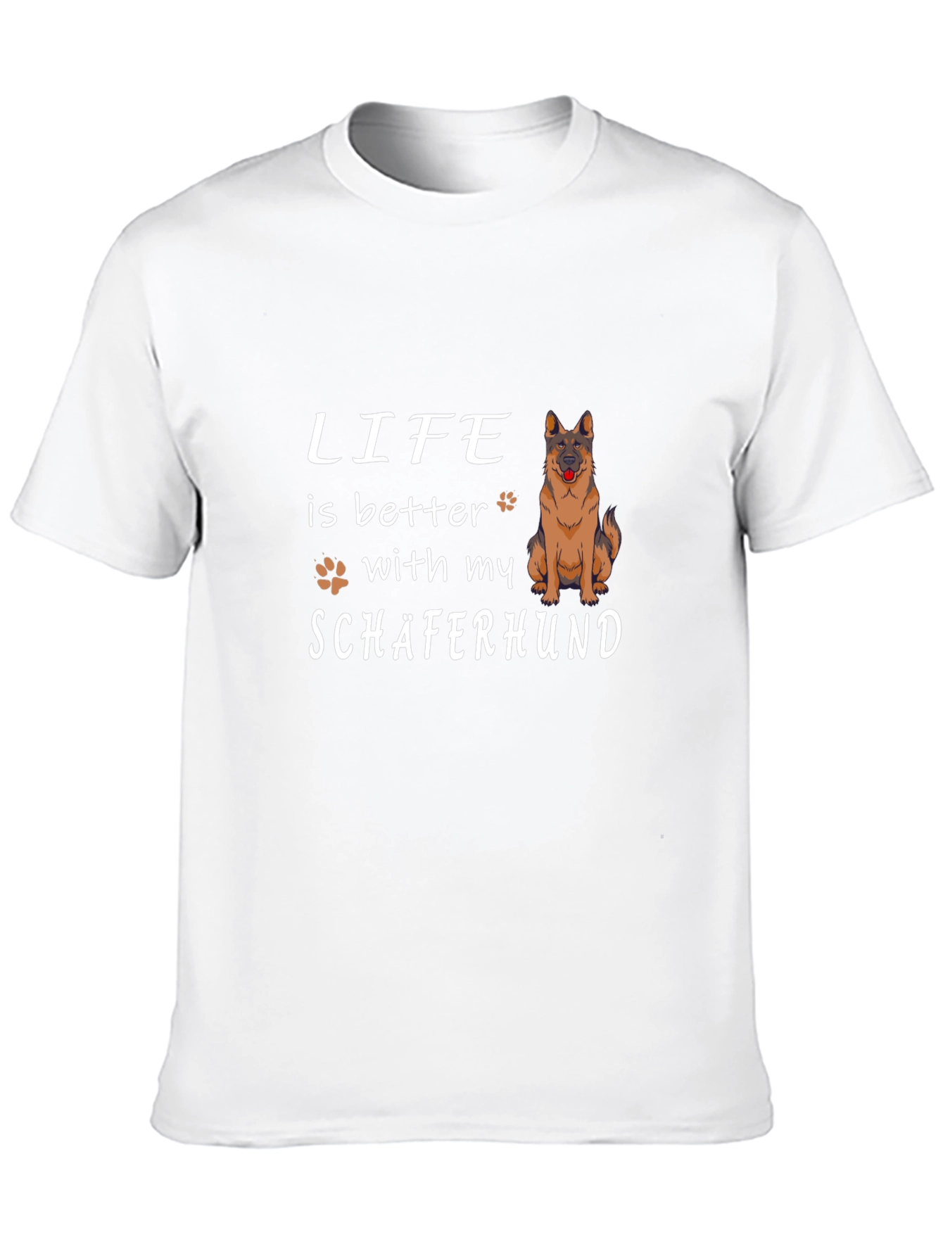 Life is Better with My Schäferhund T-Shirt