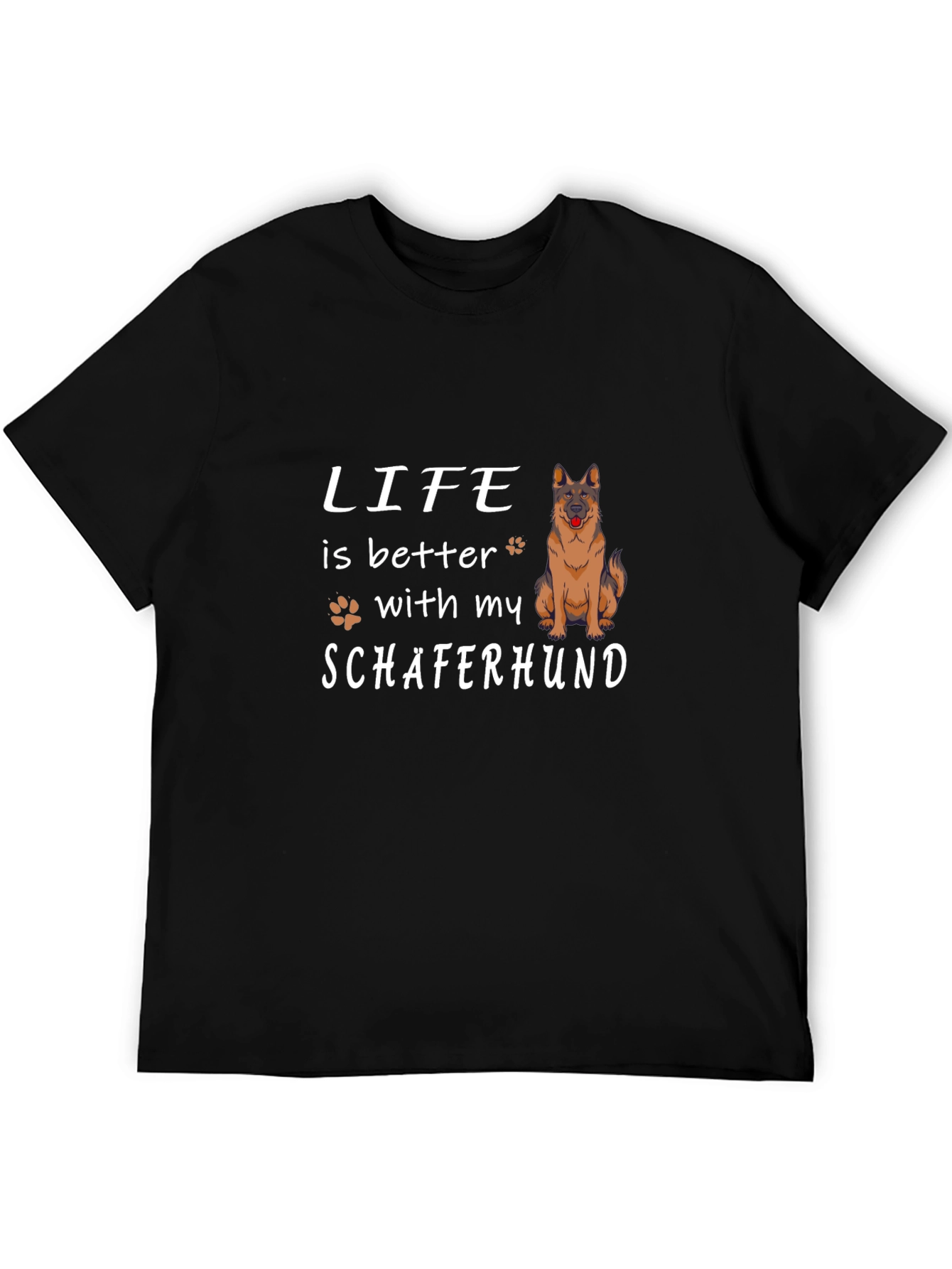 Life is Better with My Schäferhund T-Shirt