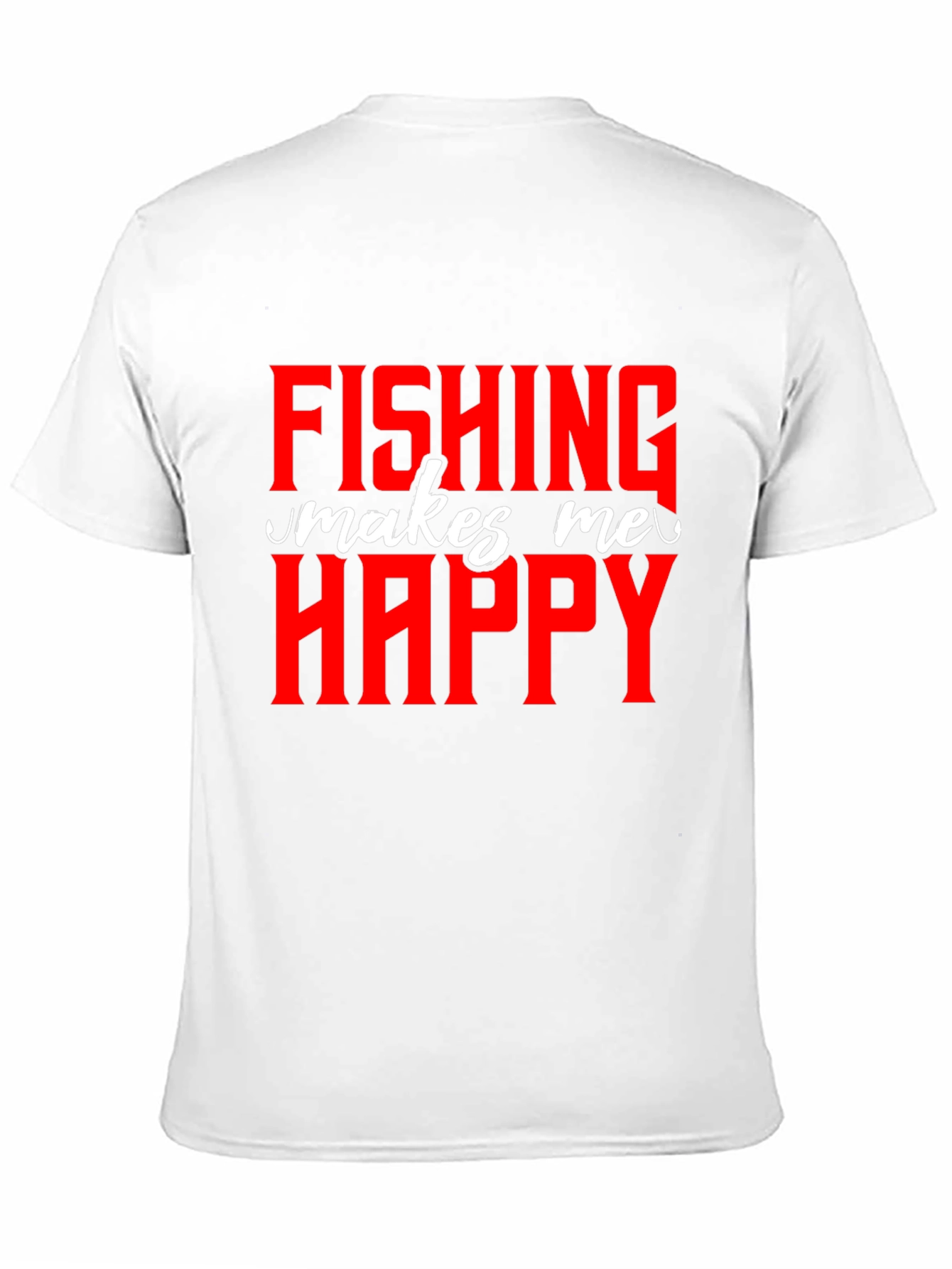 Fishing Makes Me Happy T-Shirt - Novelty Graphic Tee